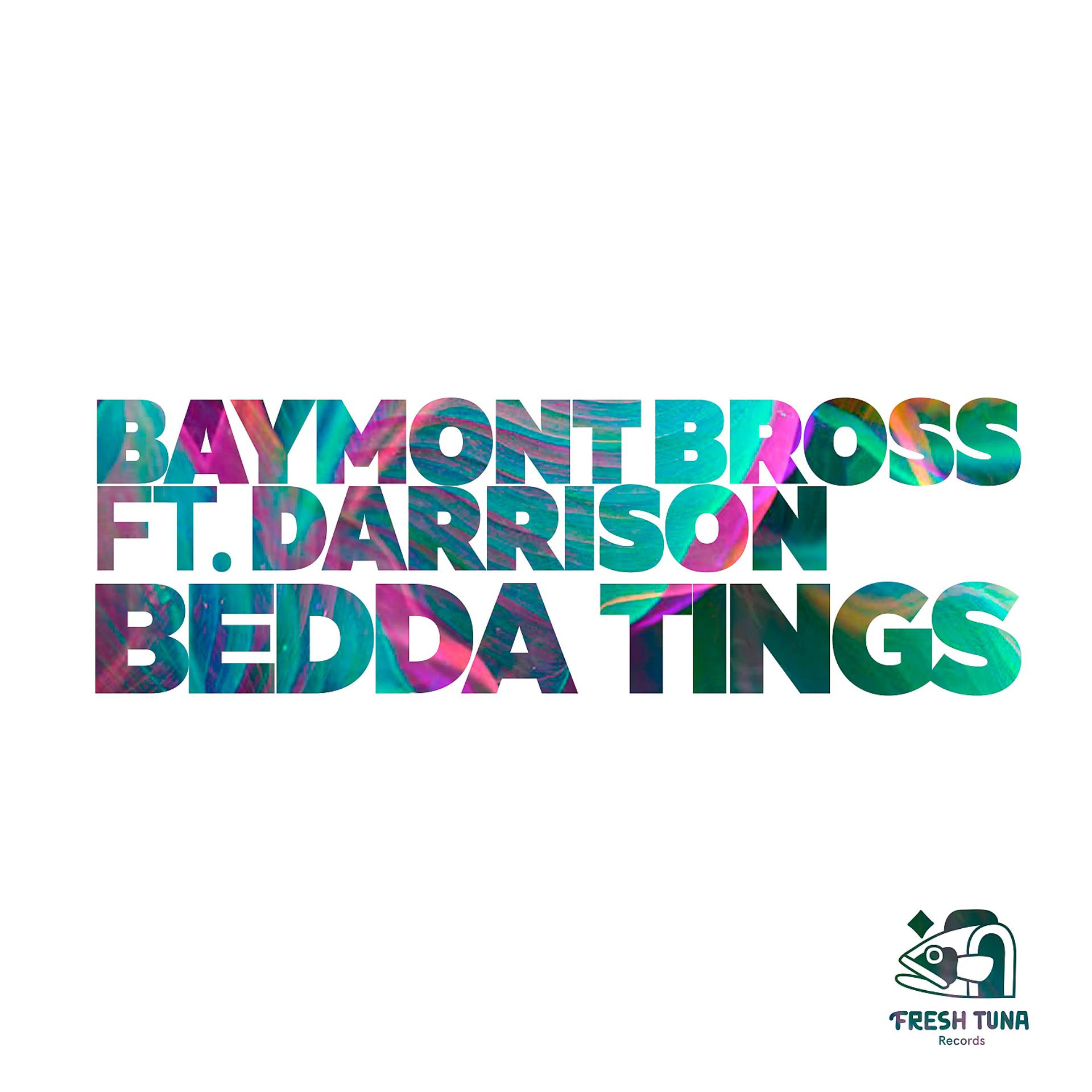 Постер альбома Bedda Tings (feat. Darrison)