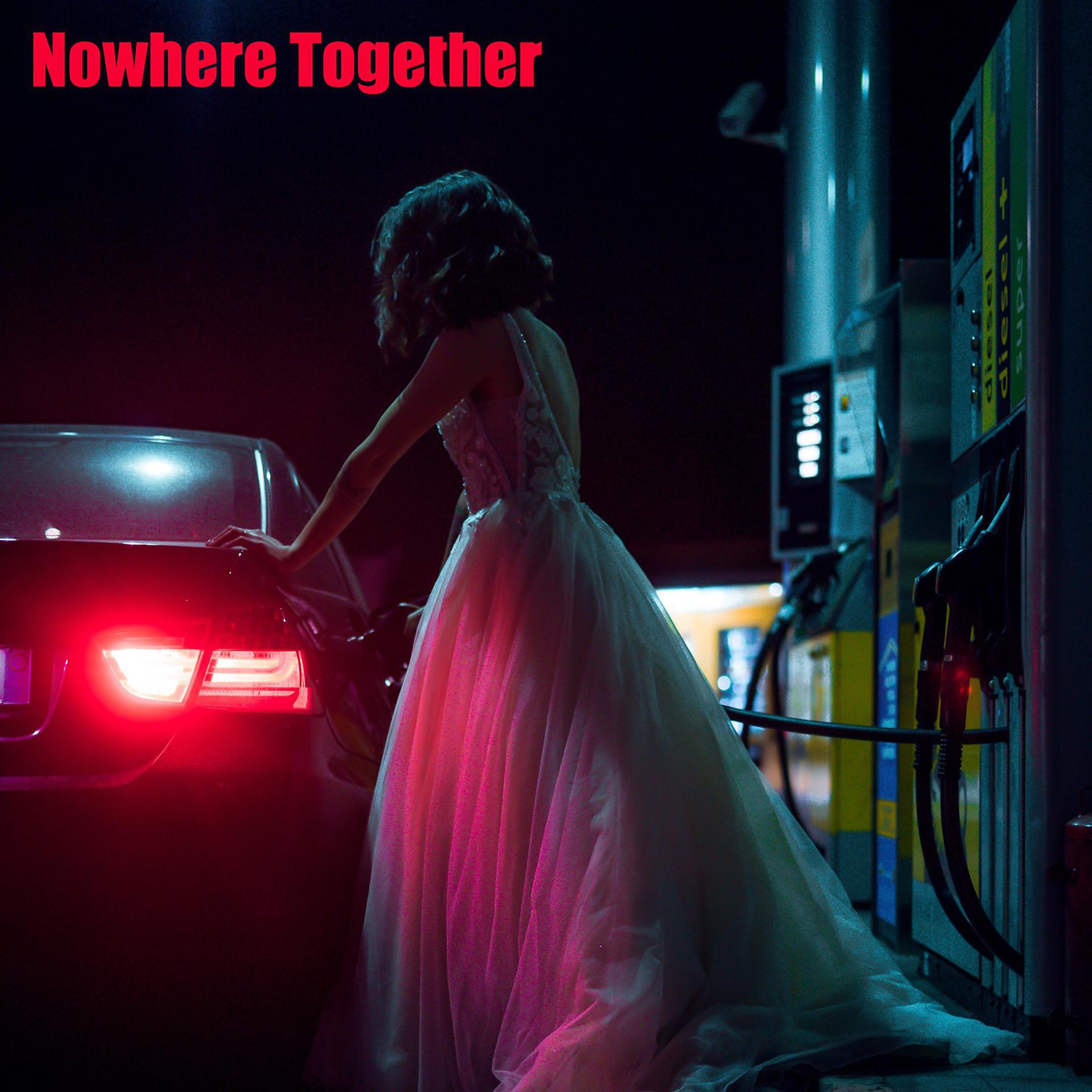 Постер альбома Nowhere Together