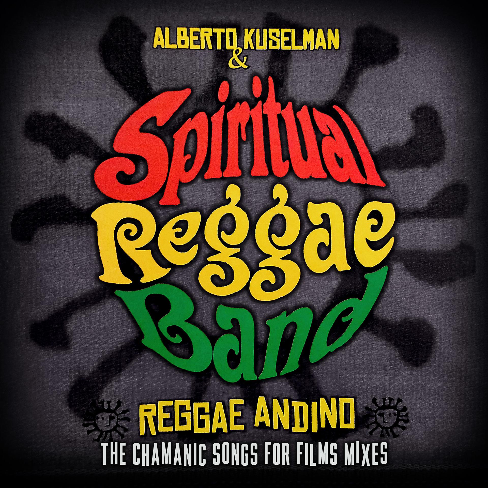 Постер альбома Reggae Andino - The Chamanic Songs For Films Mixes