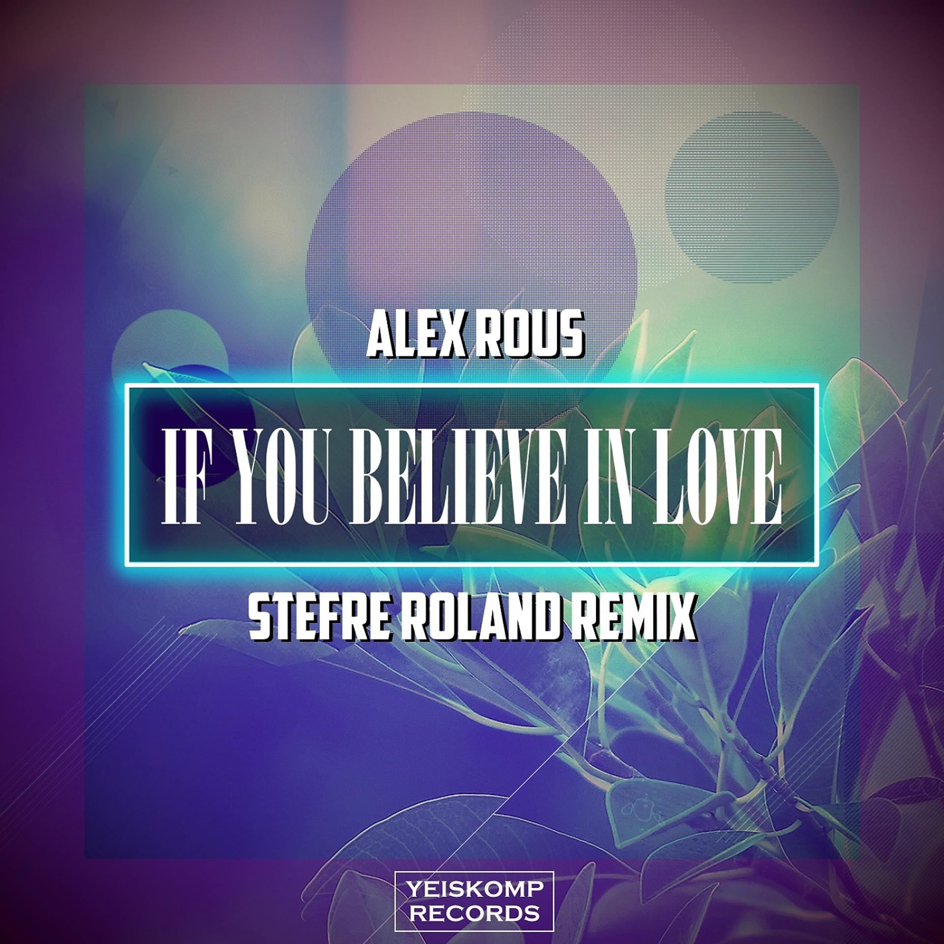 Постер альбома If You Believe In Love (Stefre Roland Remix)