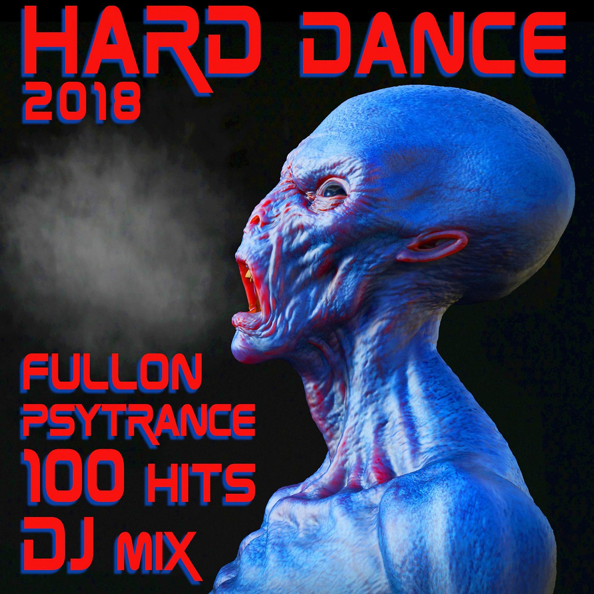 Постер альбома Hard Dance Fullon Psy Trance 2018 100 Hits DJ Mix
