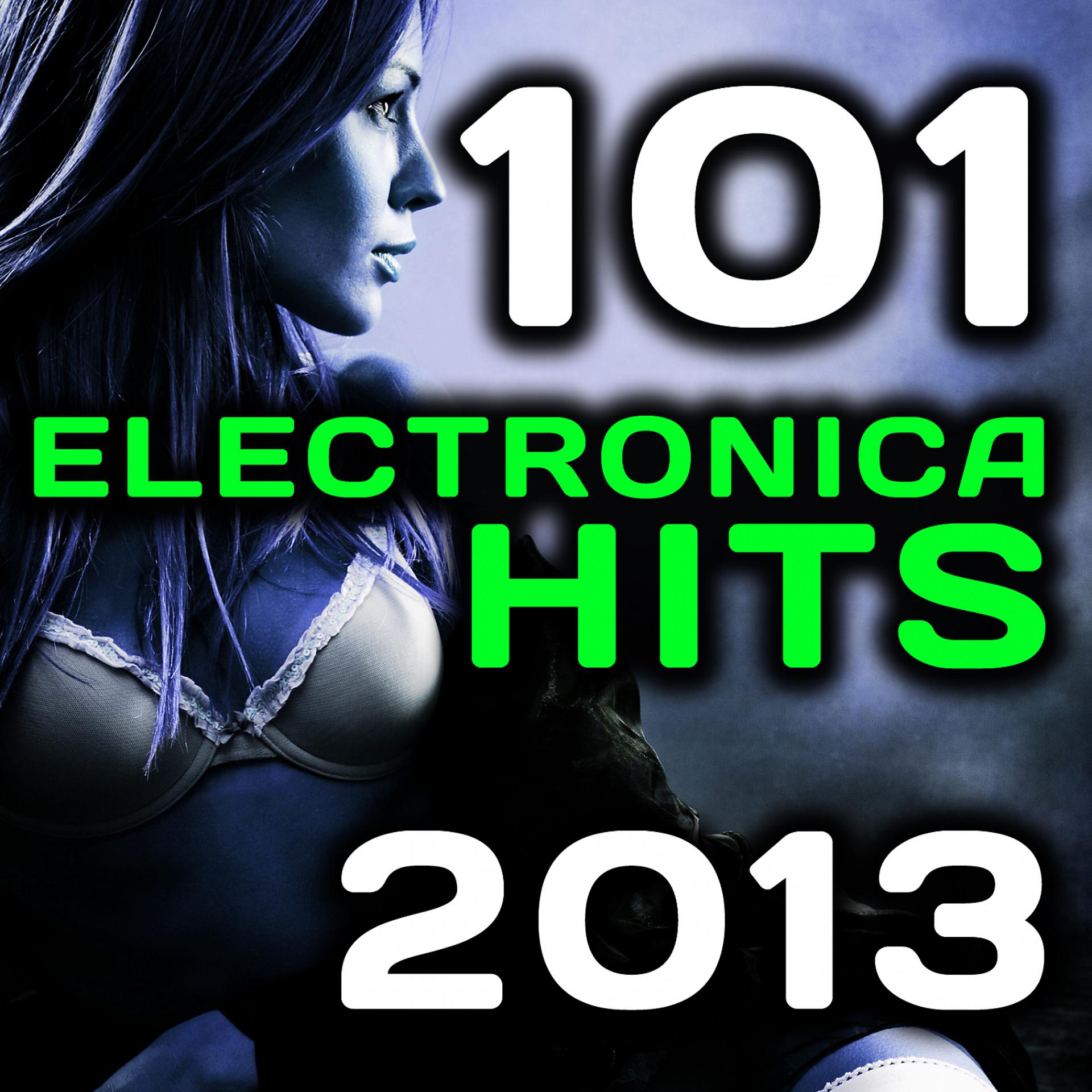 Постер альбома 101 Electronica Hits - Best of Top Trance, Progressive, Goa, Dubstep, Techno, Trap, House, D & B, Hard Style, Rave Anthems