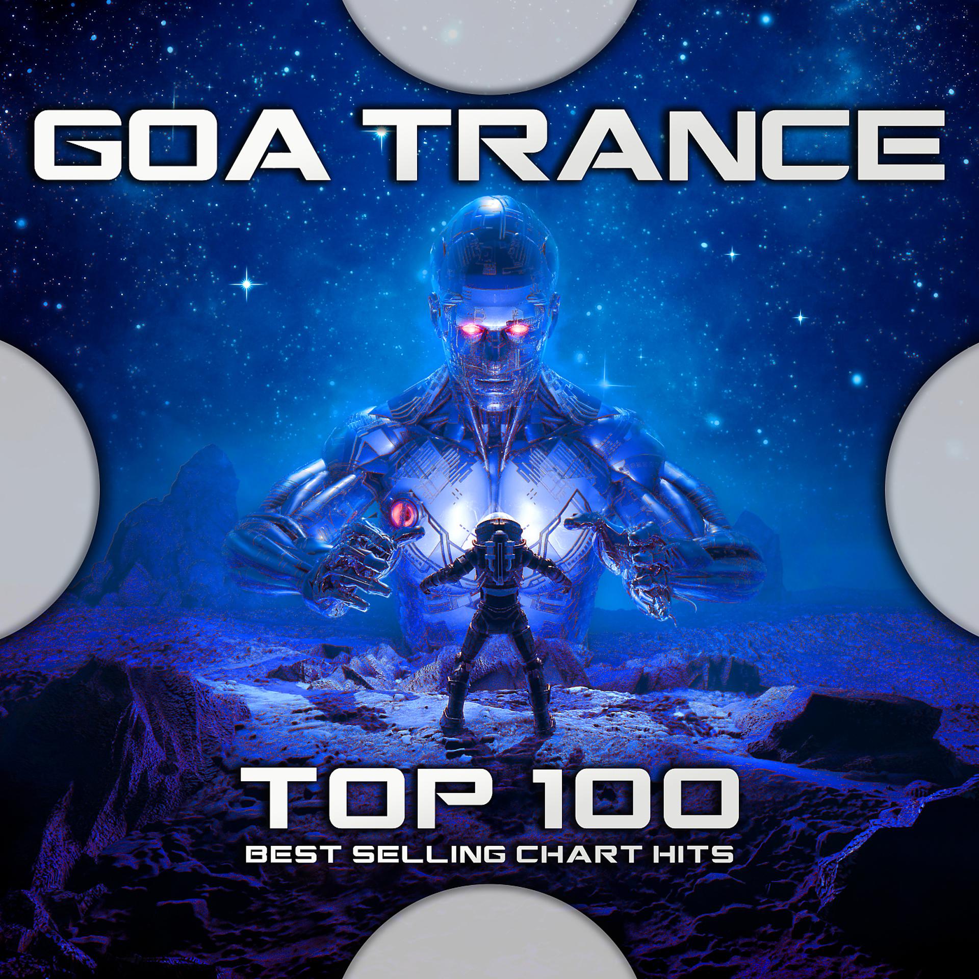 Постер альбома Goa Trance Top 100 Best Selling Chart Hits