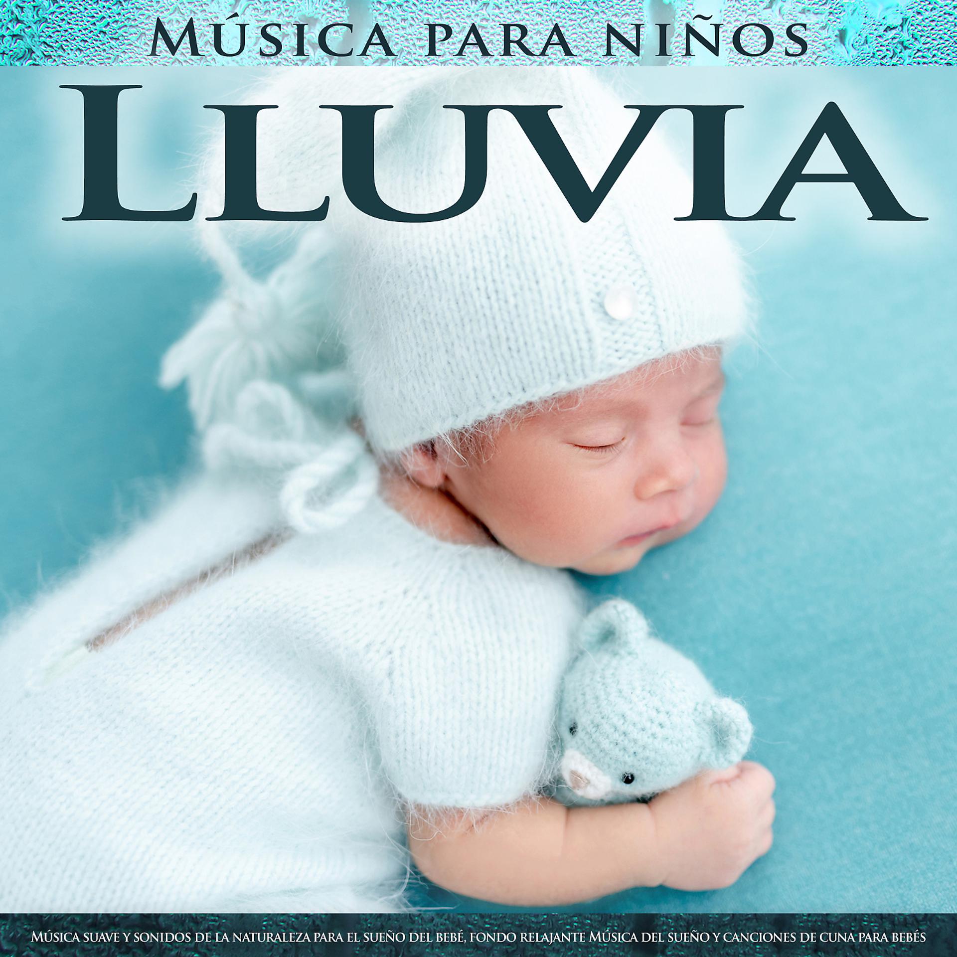 Постер альбома Música para niños - Lluvia - Música suave y sonidos de la naturaleza para el sueño del bebé, fondo relajante Música del sueño y canciones de cuna para bebés