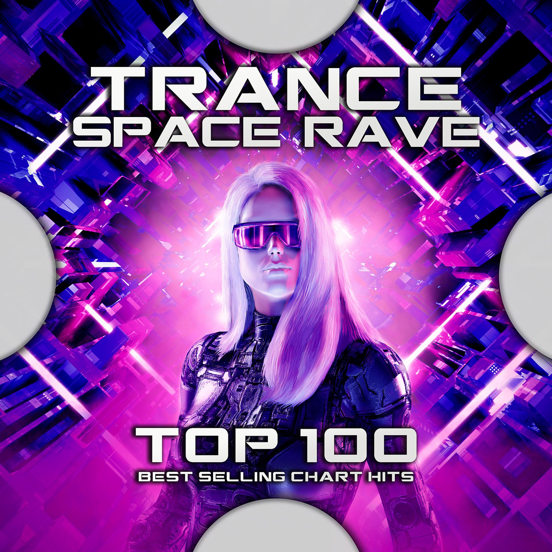 Постер альбома Trance Space Rave Top 100 Best Selling Chart Hits