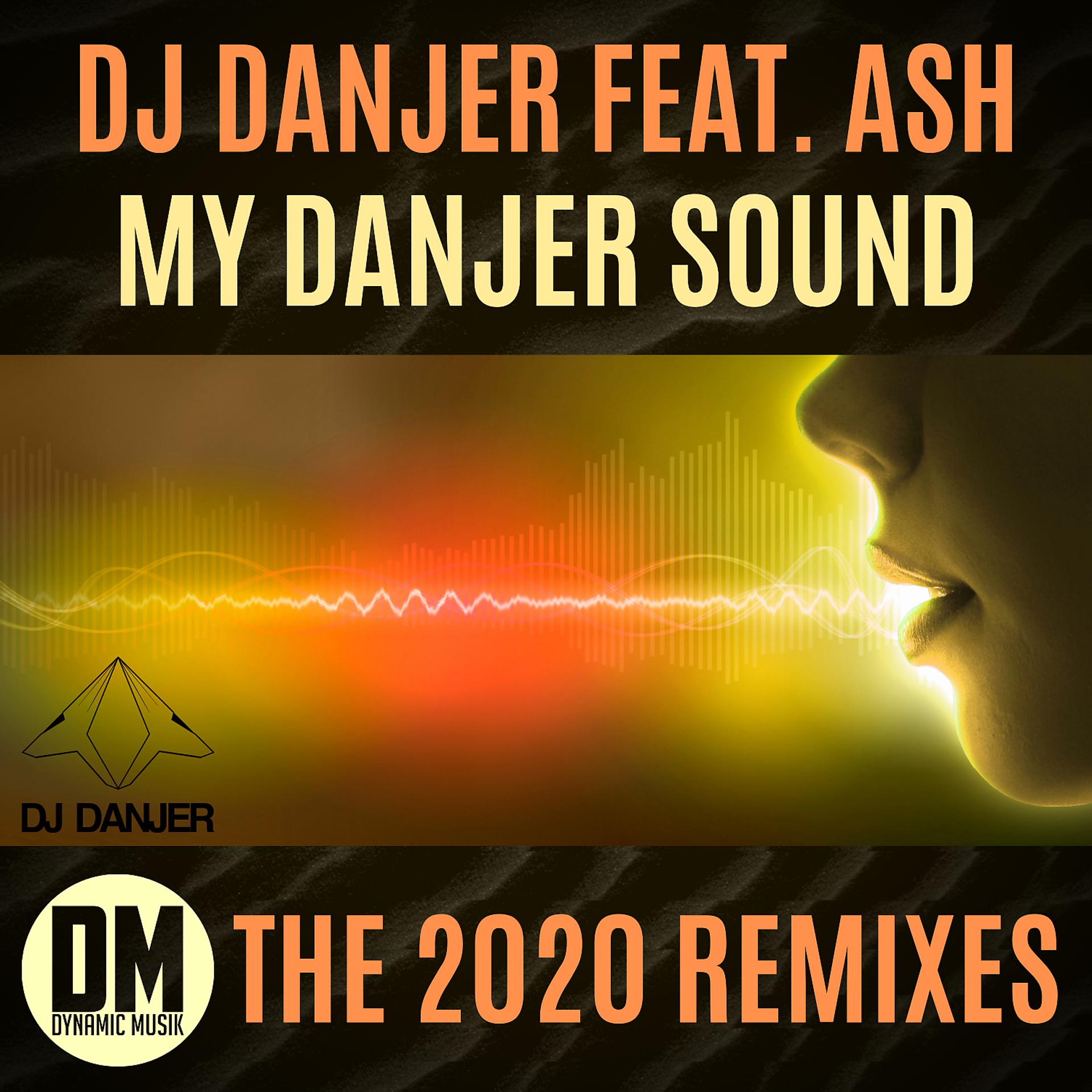 Постер альбома My Danjer Sound (feat. Ash) [The 2020 Remixes]