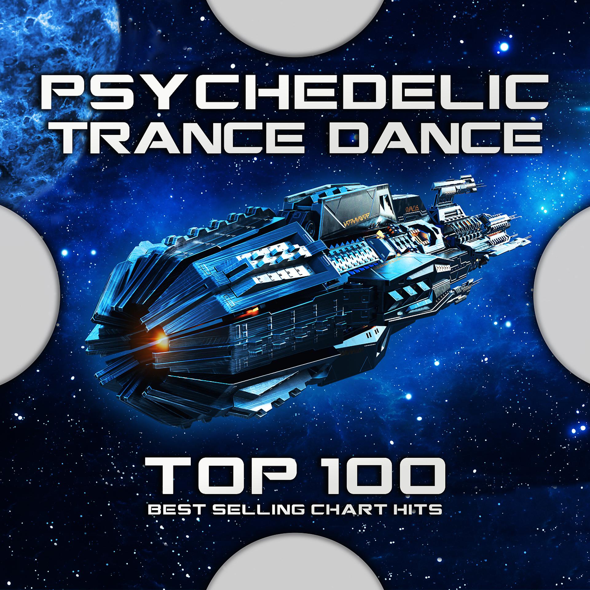 Постер альбома Psychedelic Trance Dance Top 100 Best Selling Chart Hits