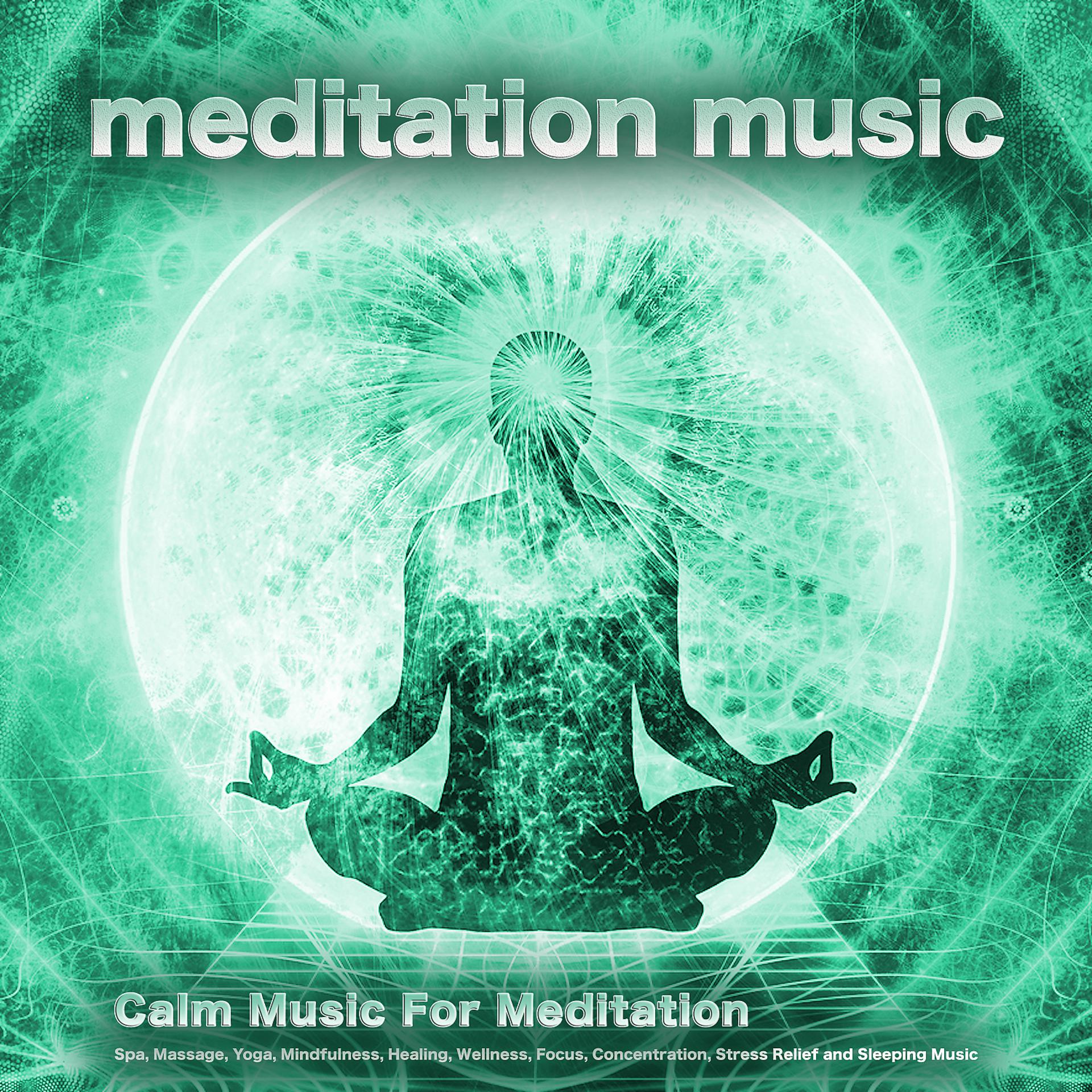 Постер альбома Meditation Music: Calm Music For Meditation, Spa, Massage, Yoga, Mindfulness, Healing, Wellness, Focus, Concentration, Stress Relief and Sleeping Music