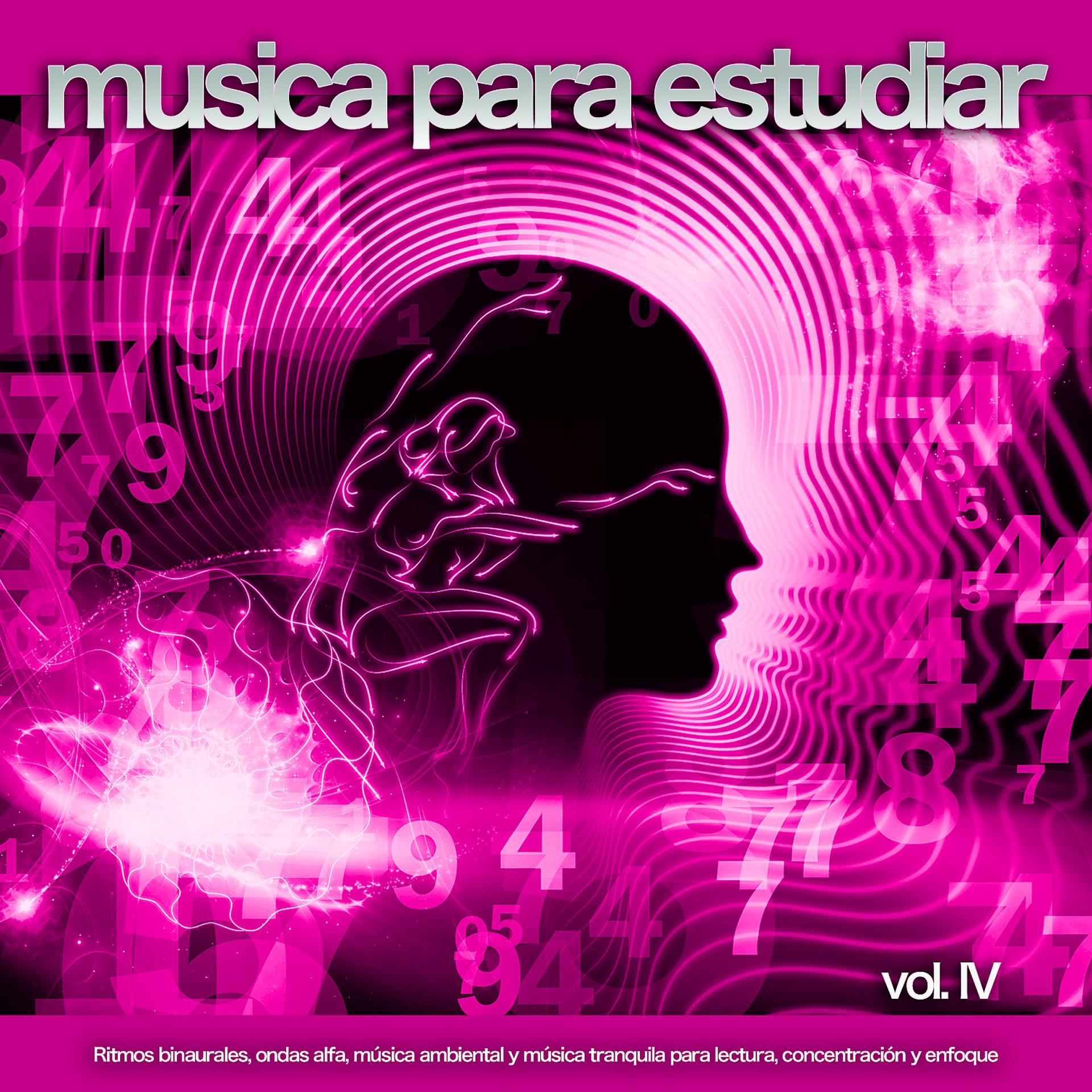 Постер альбома Musica para estudiar: Ritmos binaurales, ondas alfa, música ambiental y música tranquila para lectura, concentración y enfoque, Vol. 4