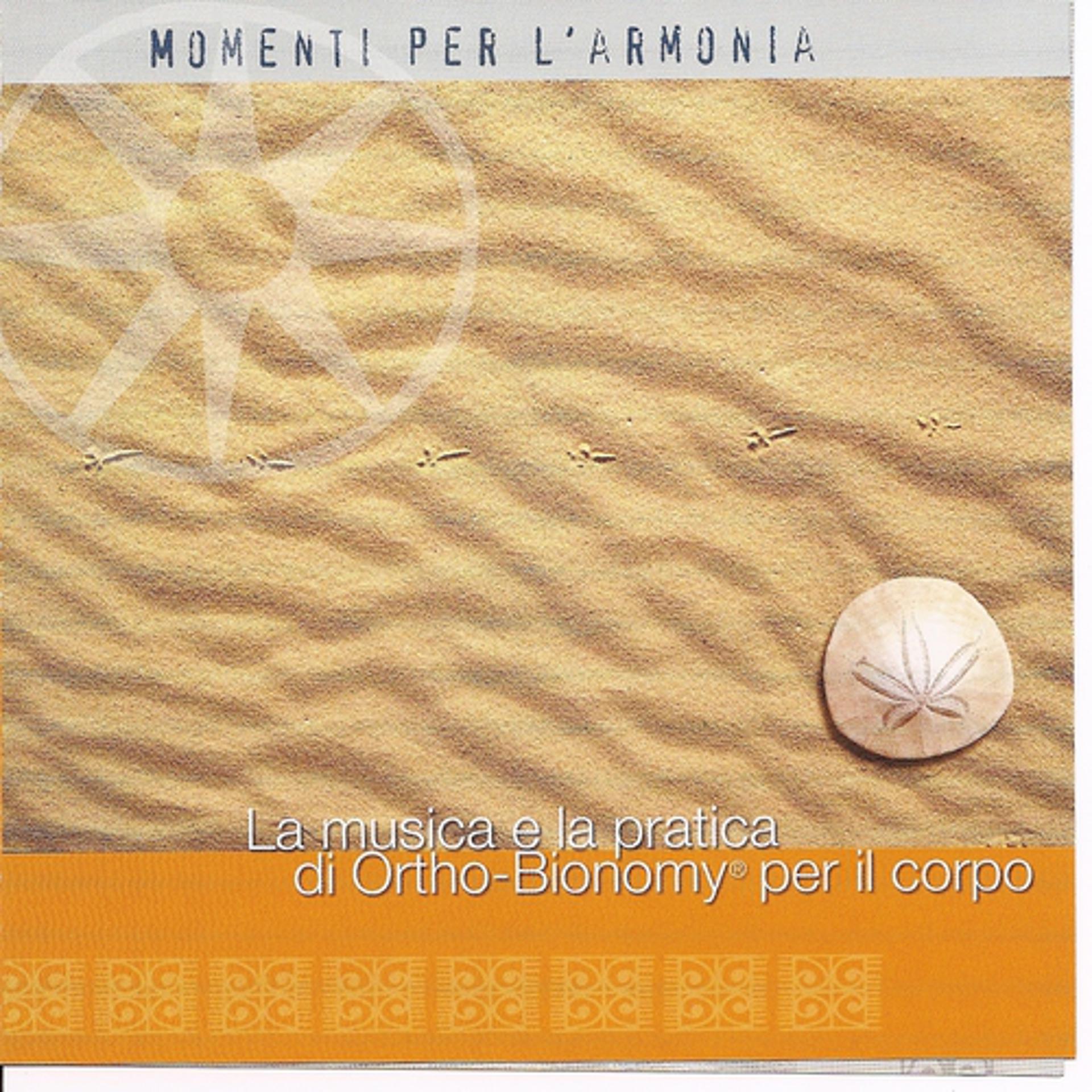 Постер альбома Momenti Per L'armonia - La Musica E La Pratica Di Ortho-bionomy Per Il Corpo