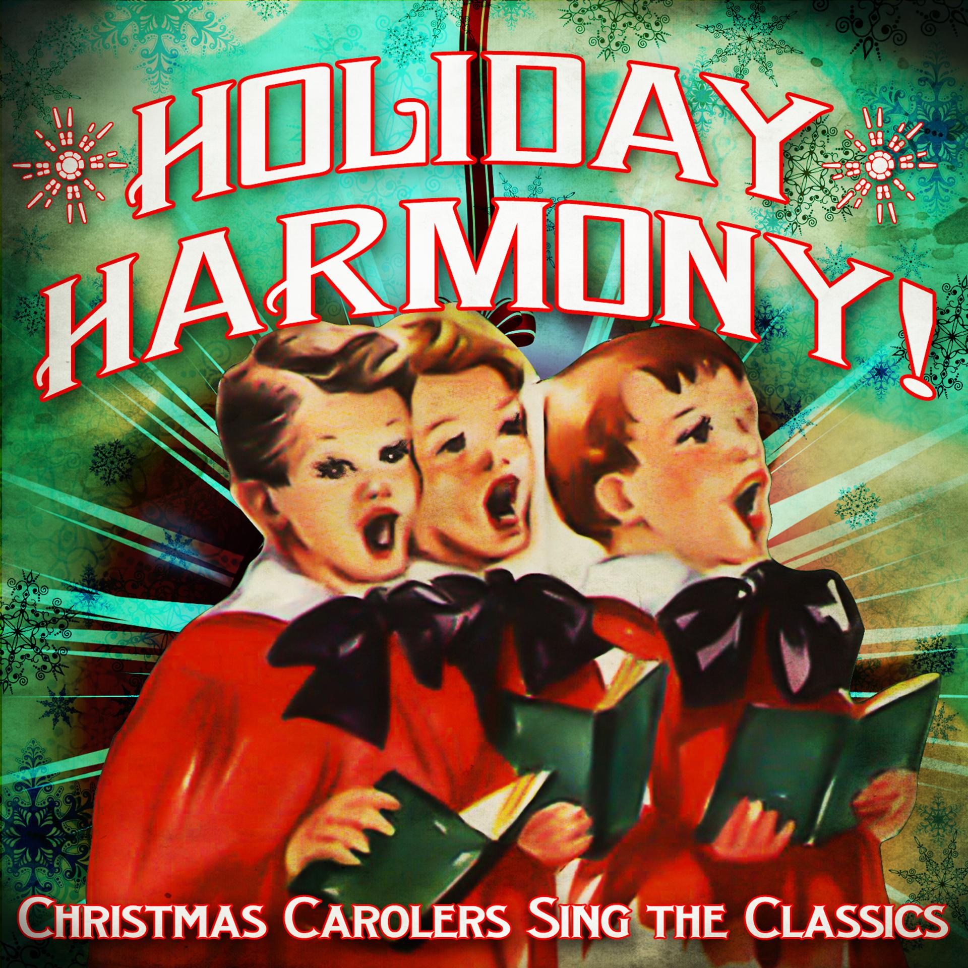 Постер альбома Holiday Harmony! Christmas Carolers Sing the Classics