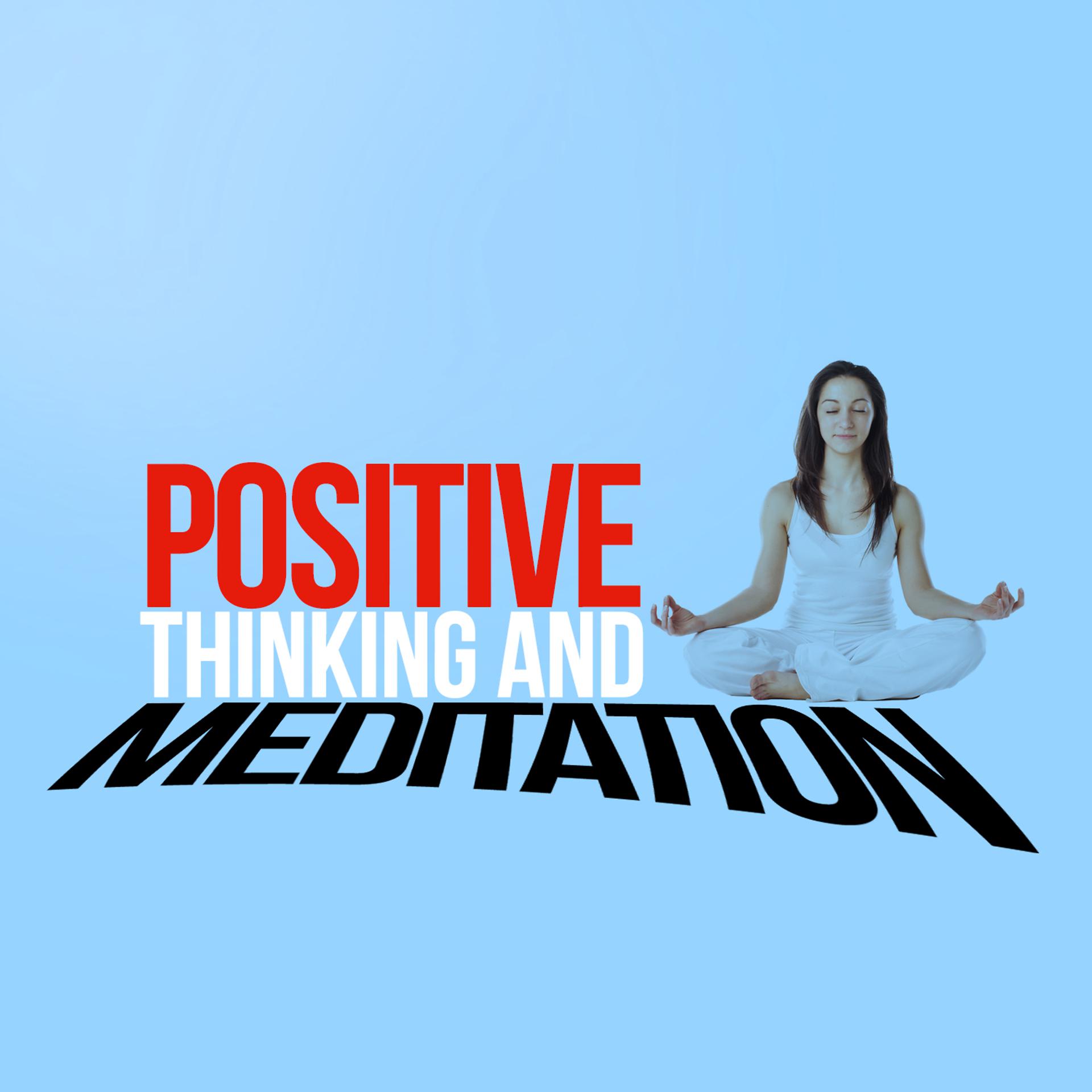 Постер альбома Positive Thinking and Meditation