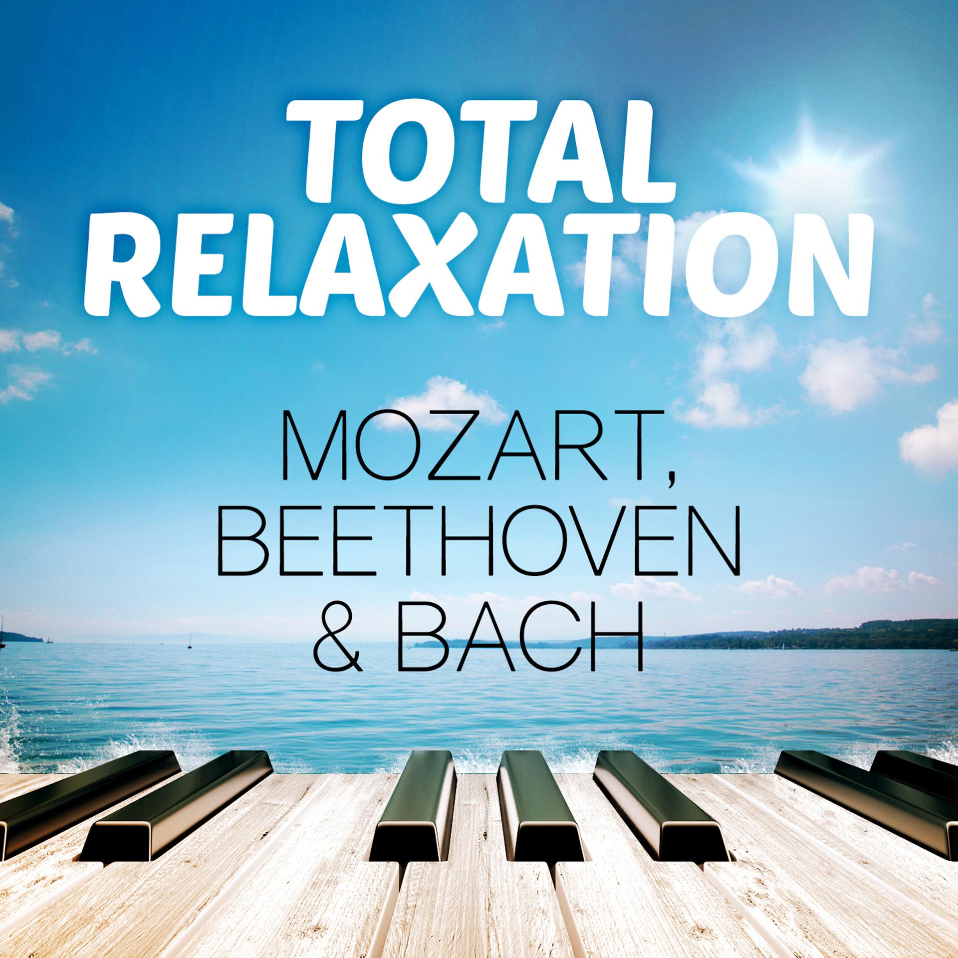 Постер альбома Total Relaxation Mozart, Beethoven & Bach