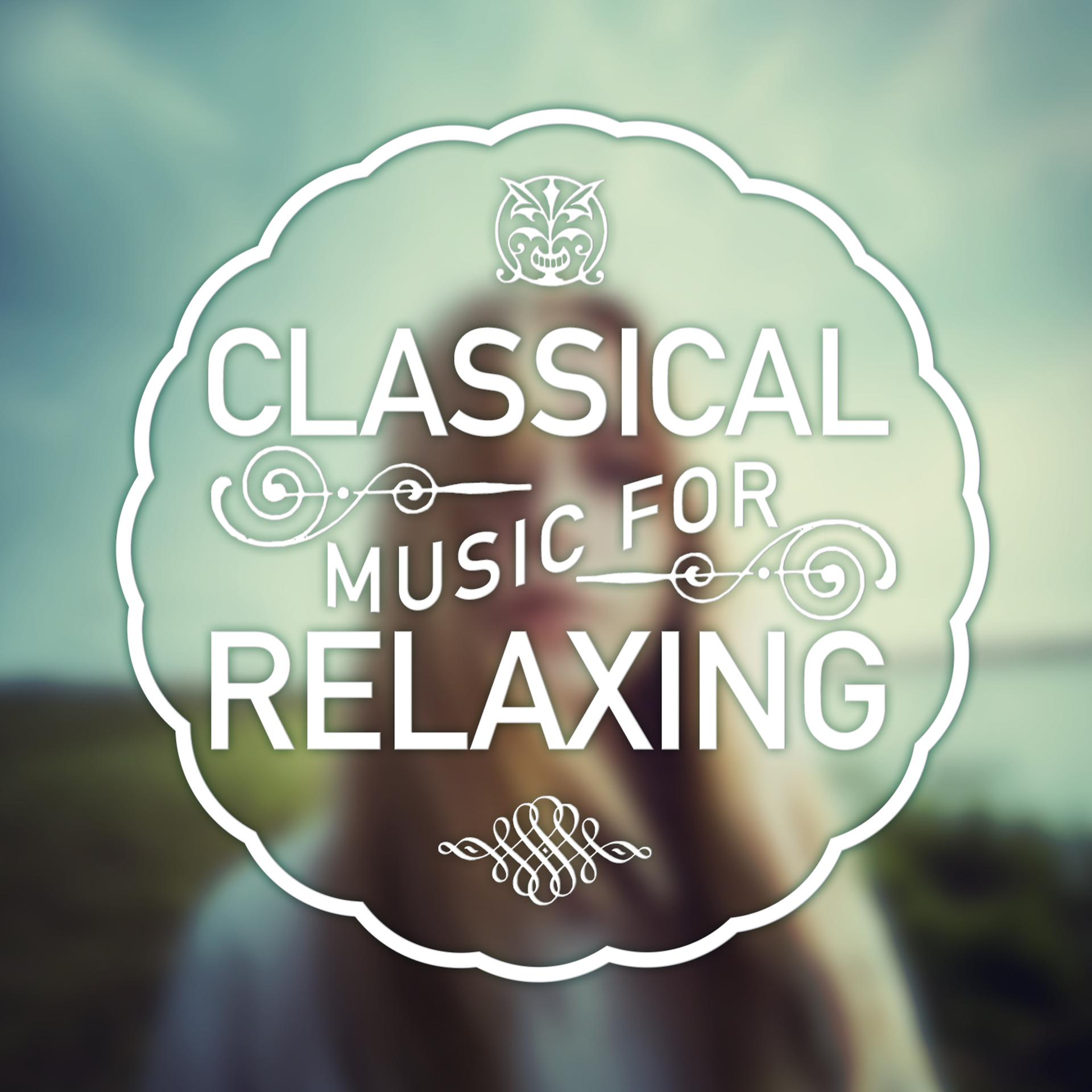 Постер альбома Classical Music for Relaxing