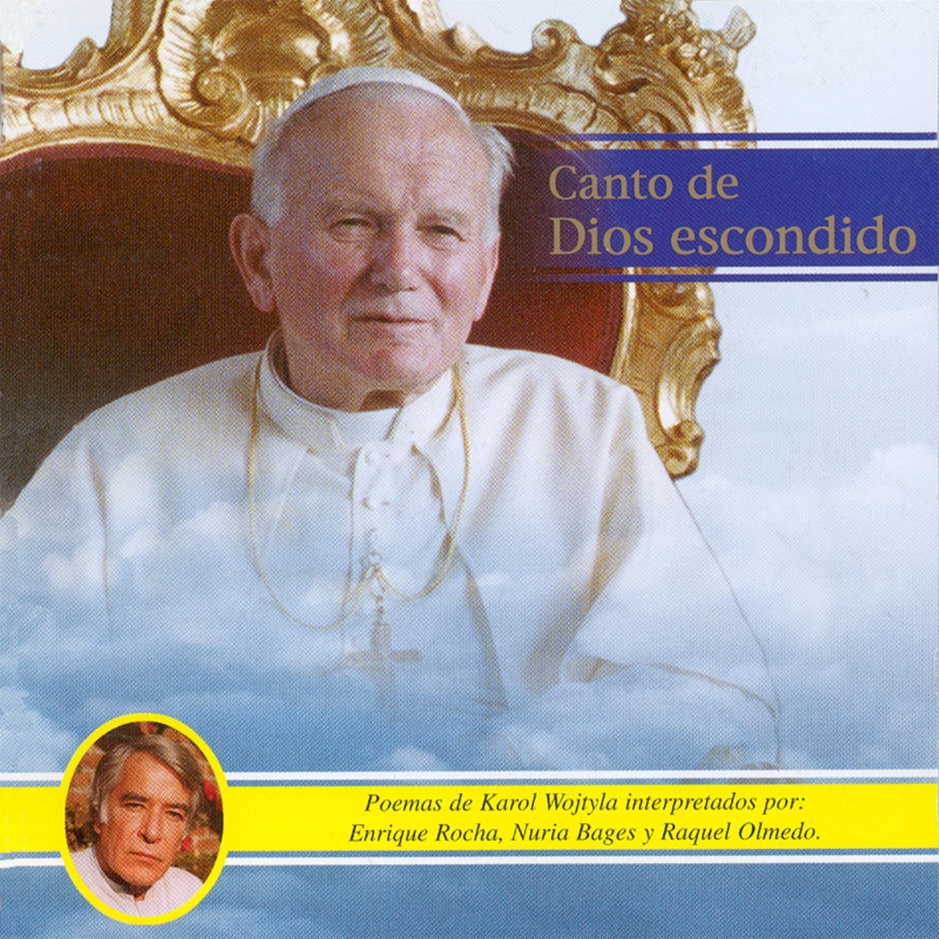 Постер альбома Canto de Dios Escondido (Poemas de Karol Wojtyla, Papa Juan Pablo II, interpretados por: Enrique Rocha, Nuria Bages y Raquel Olmedo)