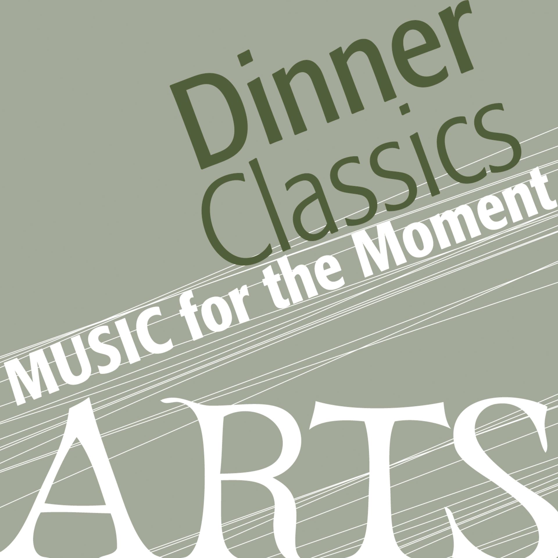 Постер альбома Music for the Moment: Dinner Classics