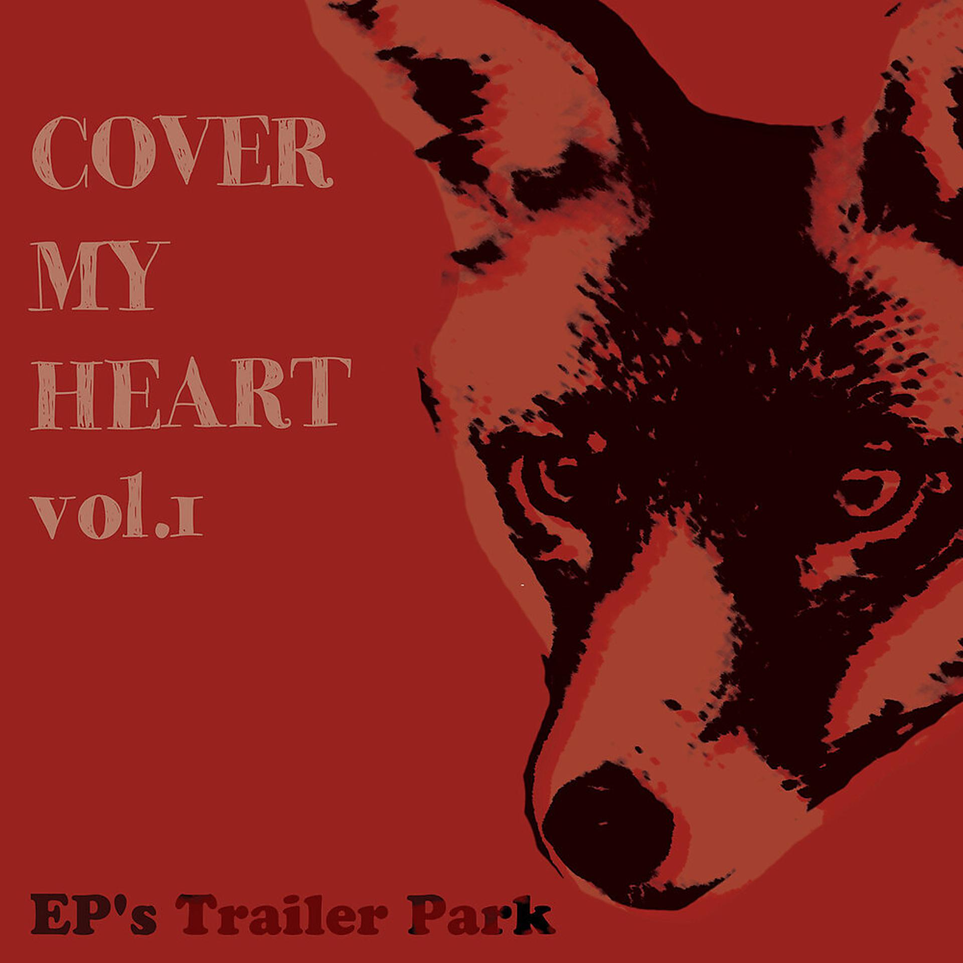 Постер альбома Cover My Heart, Vol. 1