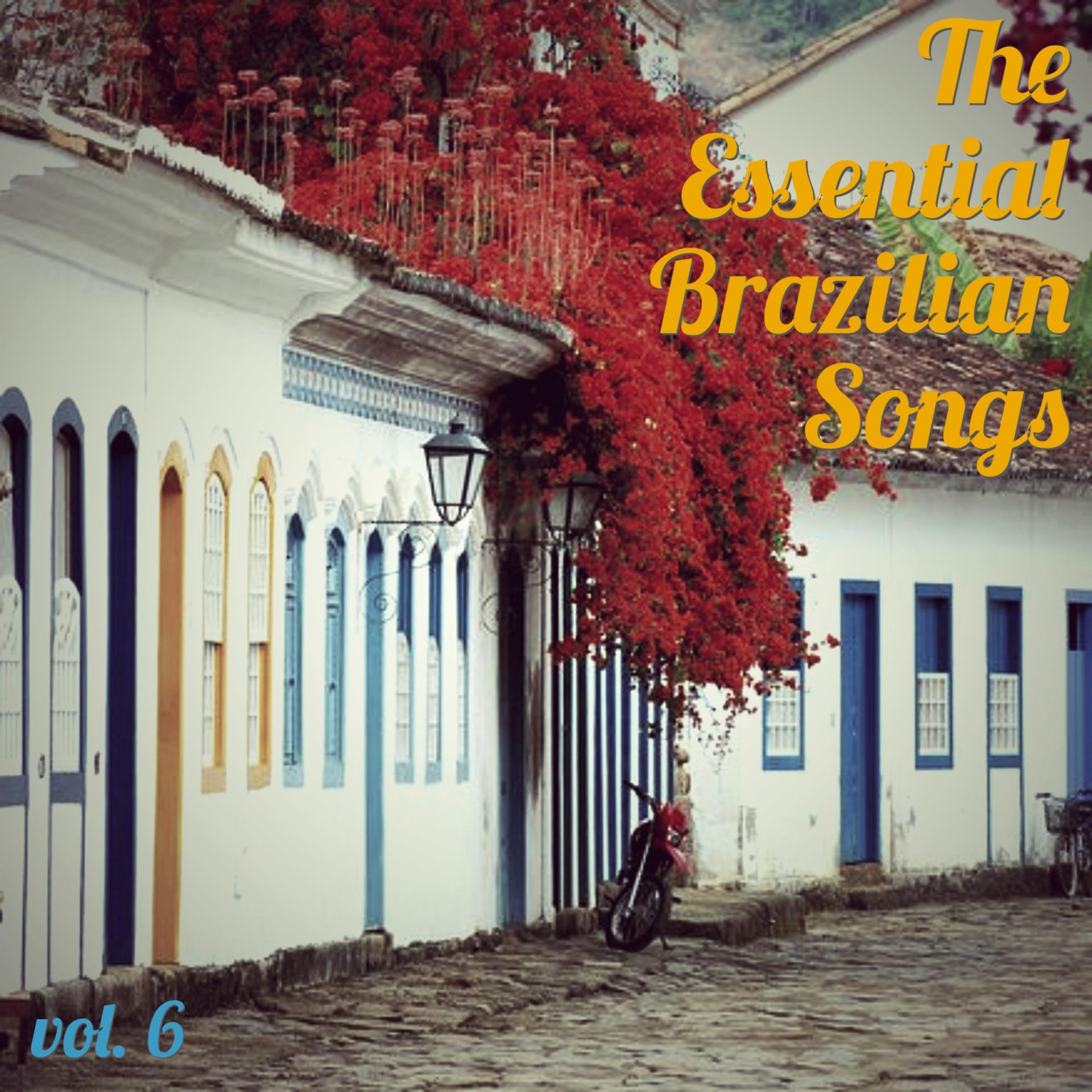 Постер альбома The Essential Brazilian Songs, Vol. 6