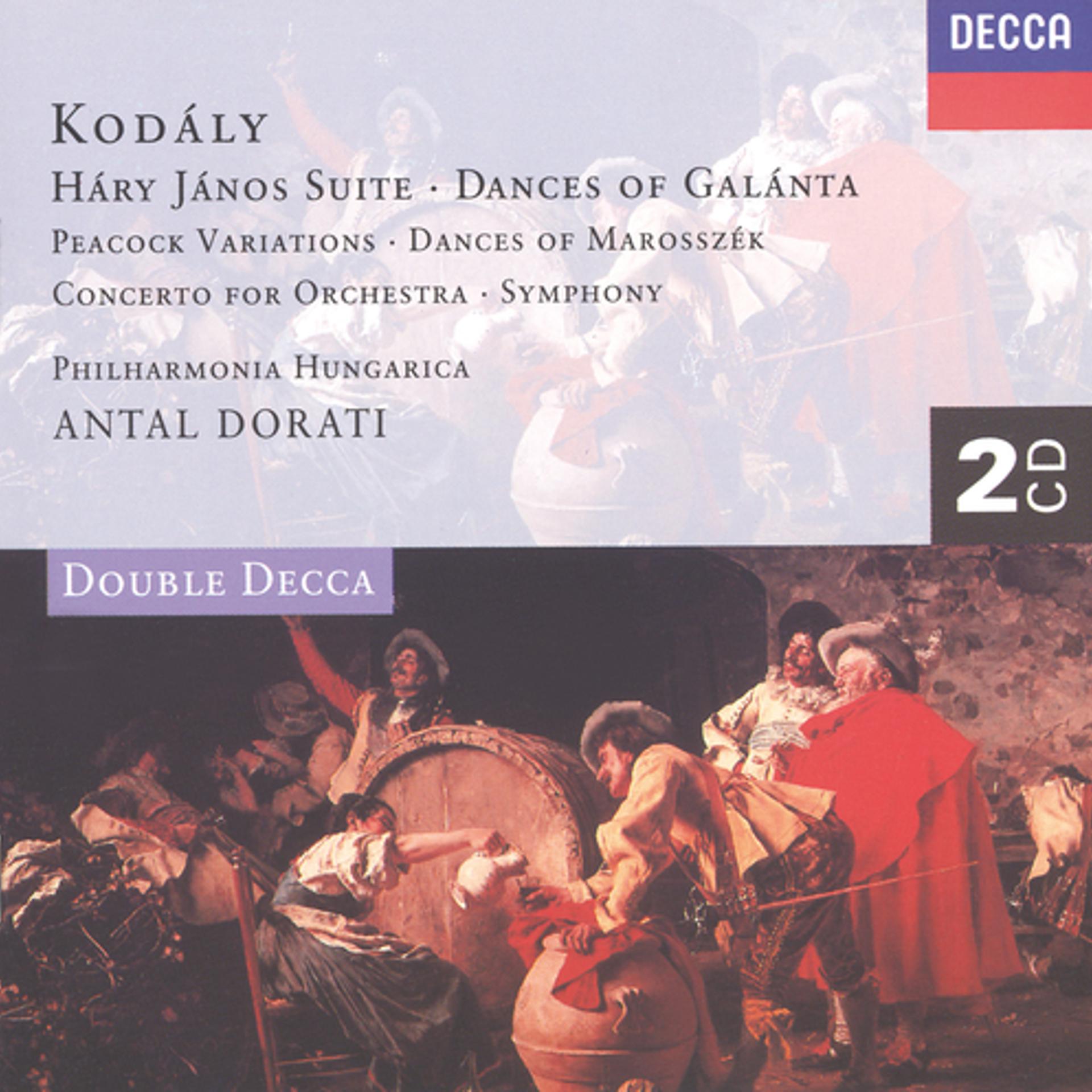 Постер альбома Kodály: Háry János Suite/Dances of Galánta/Peacock Variations, etc.