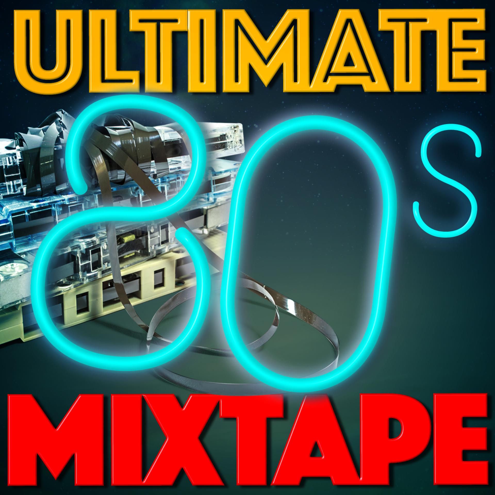 Постер альбома Ultimate 80's Mixtape