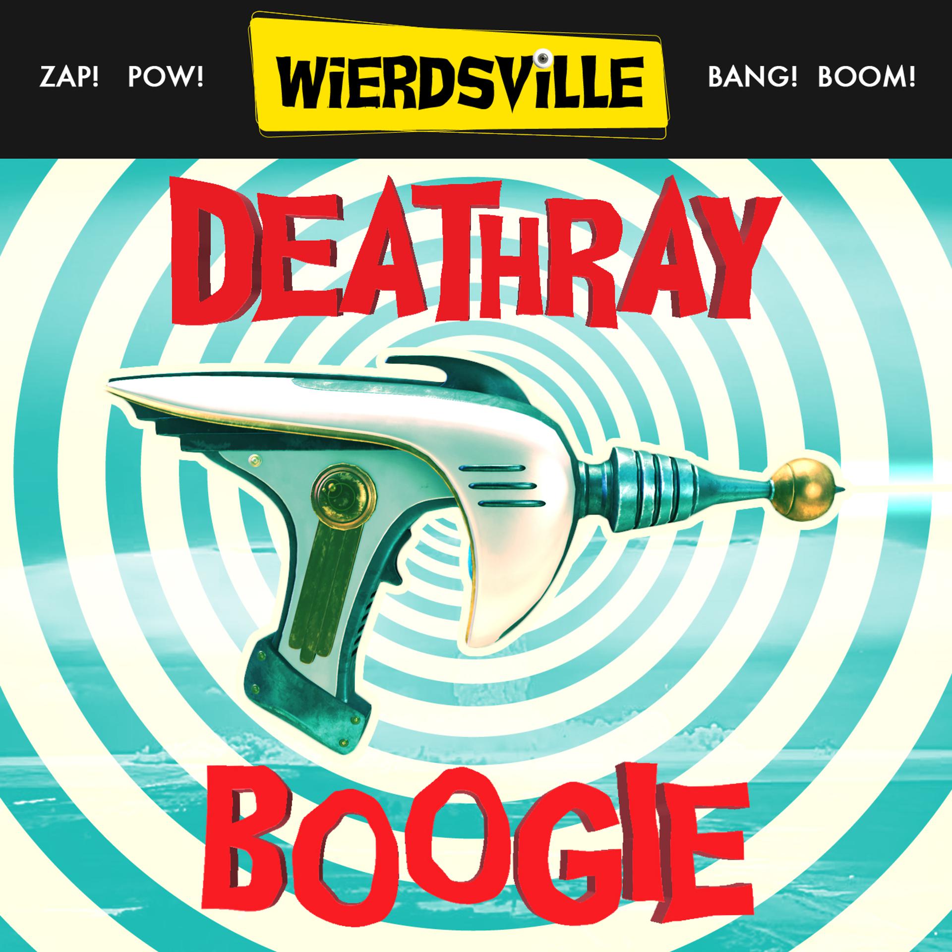 Постер альбома Weirdsville - Deathray Boogie