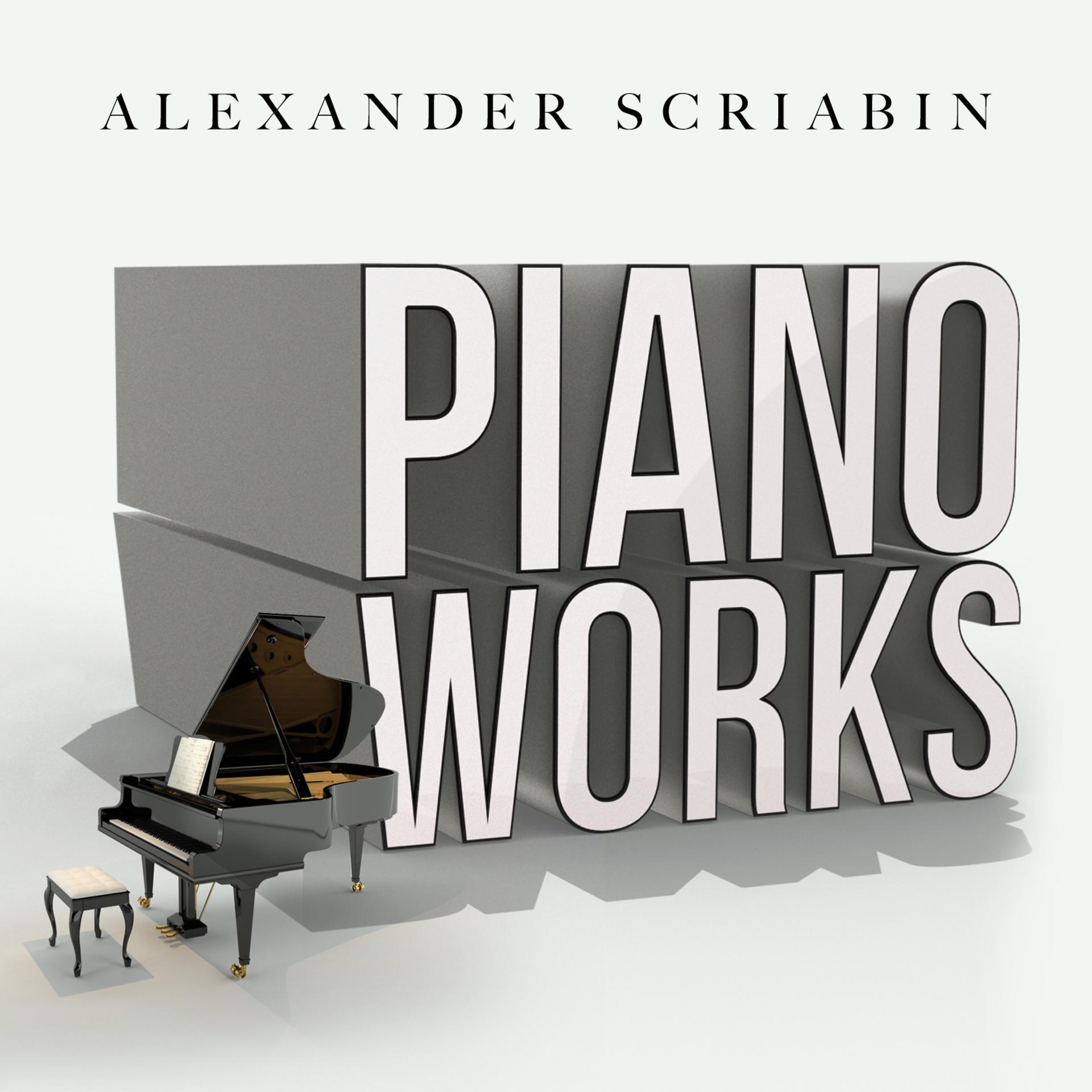 Постер альбома Alexander Scriabin: Piano Works