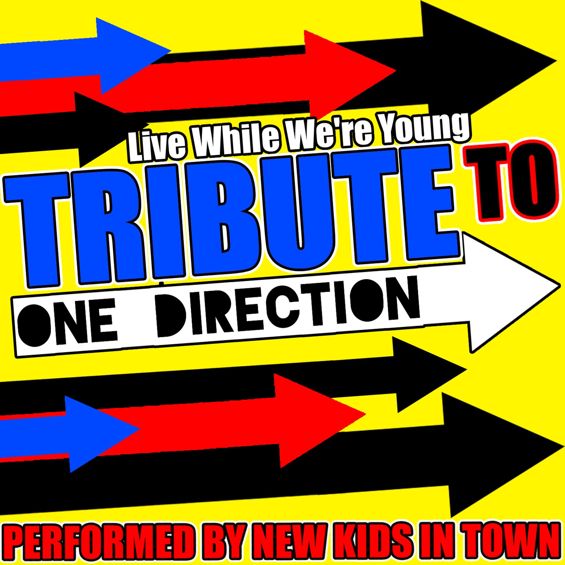 Постер альбома Live While We're Young: Tribute to One Direction