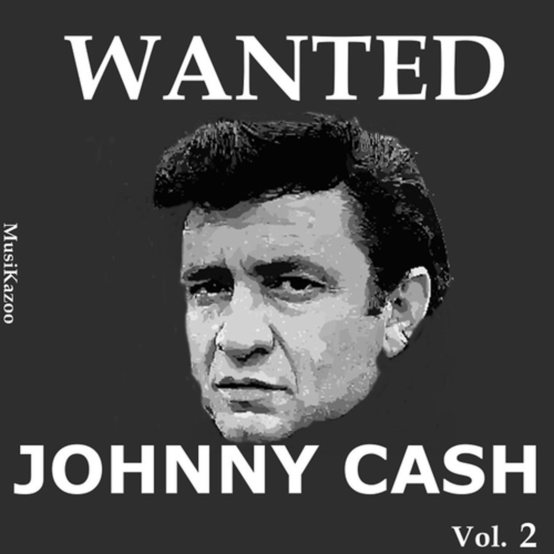 Постер альбома Wanted Johnny Cash (Vol. 2)