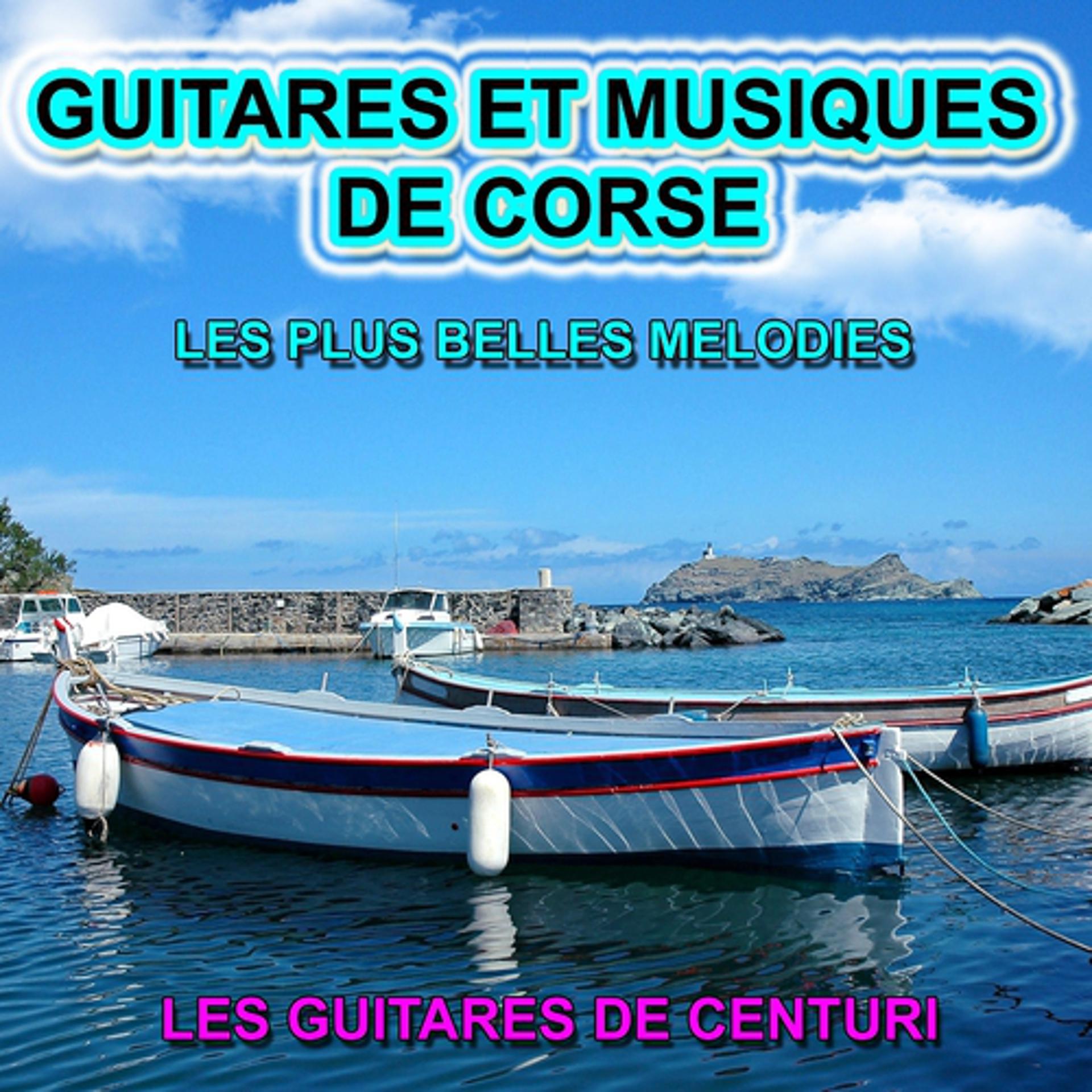 Постер альбома Guitares et musiques de Corse - Les plus belles mélodies