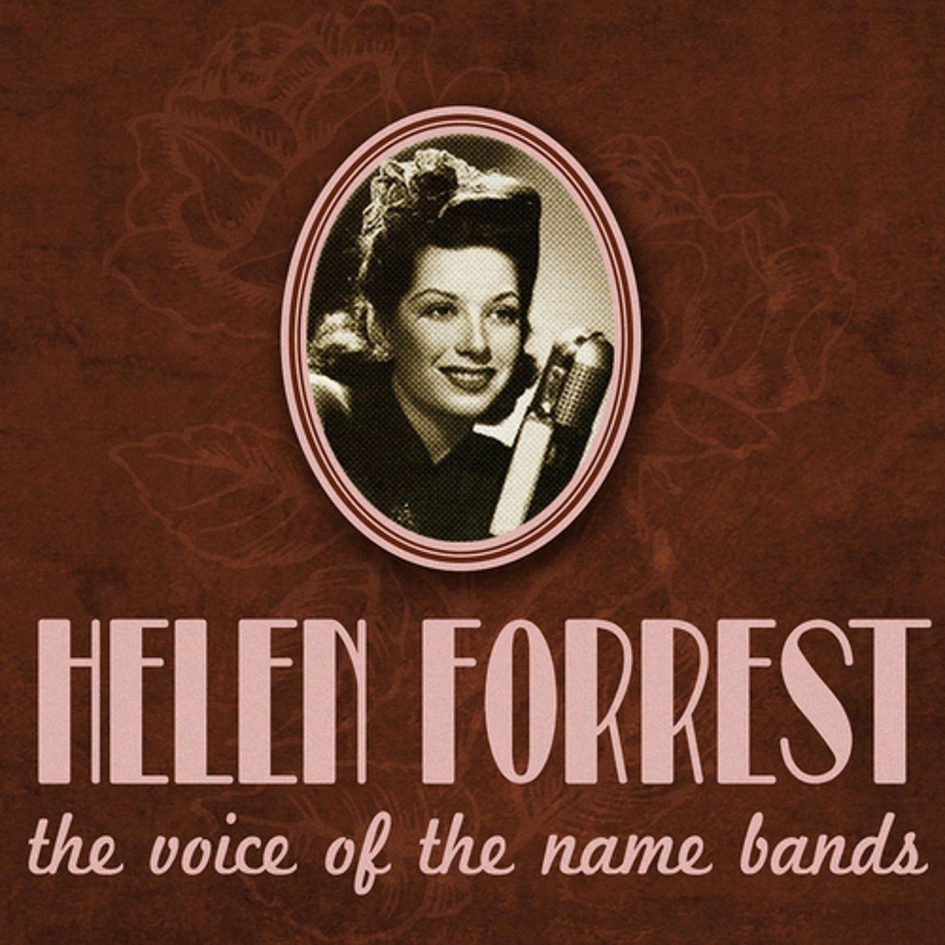 Постер альбома Helen Forrest, the Voice of the Name Bands