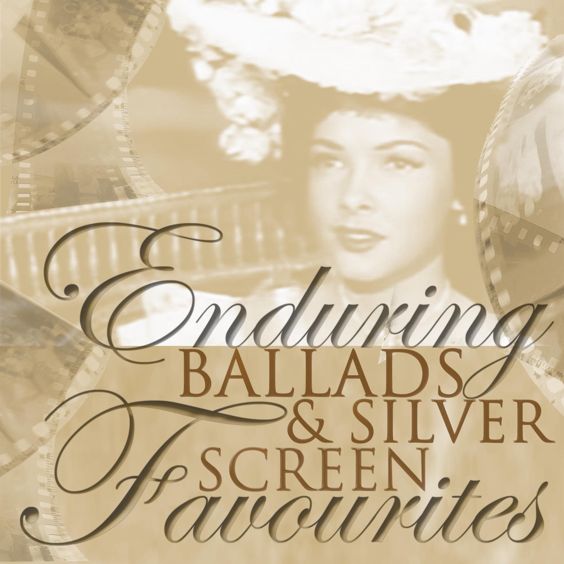 Постер альбома Enduring Ballads & Silver Screen Favourites