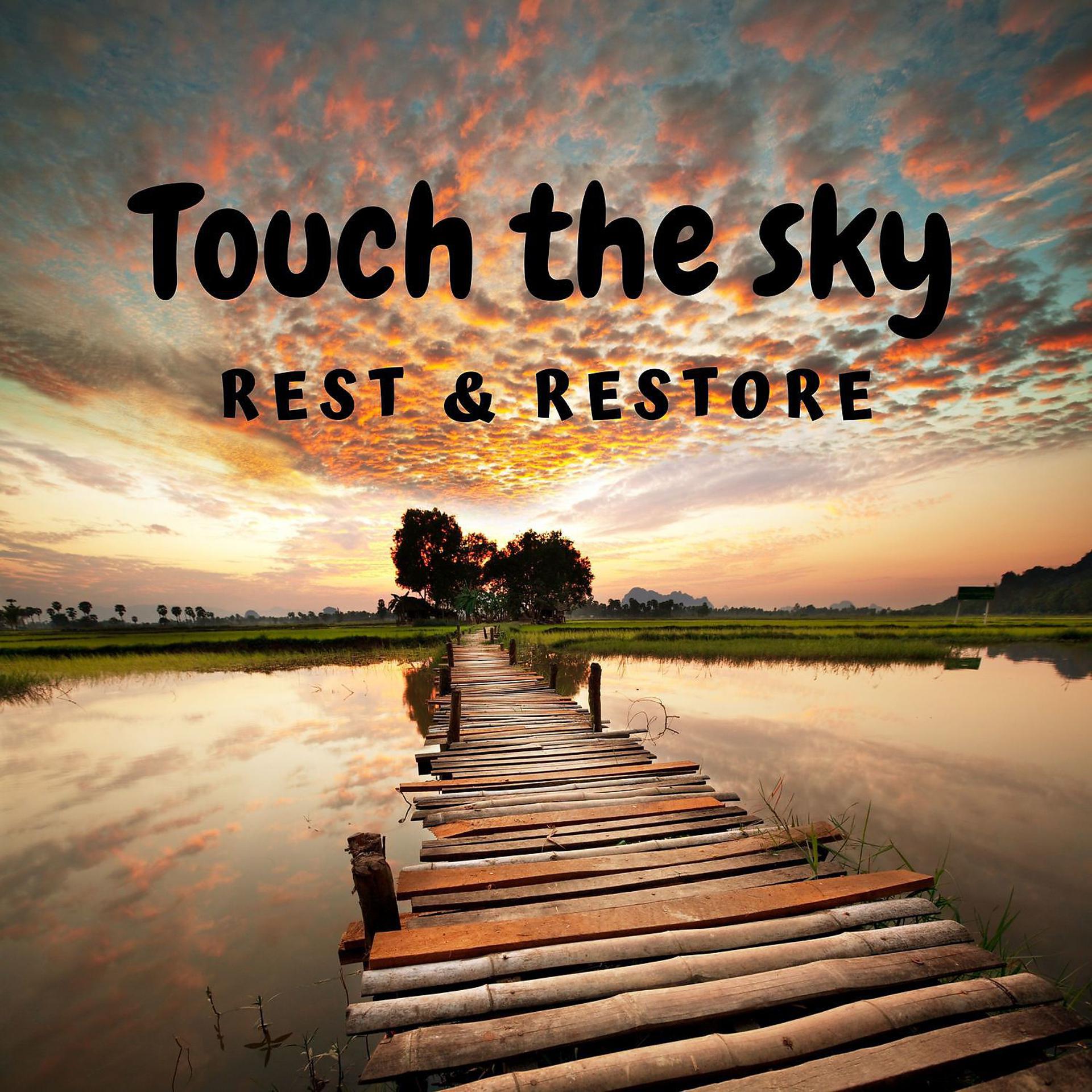 Постер альбома Touch the Sky: Rest & Restore, Healing Therapy, Audio Remedy, Deep Harmony