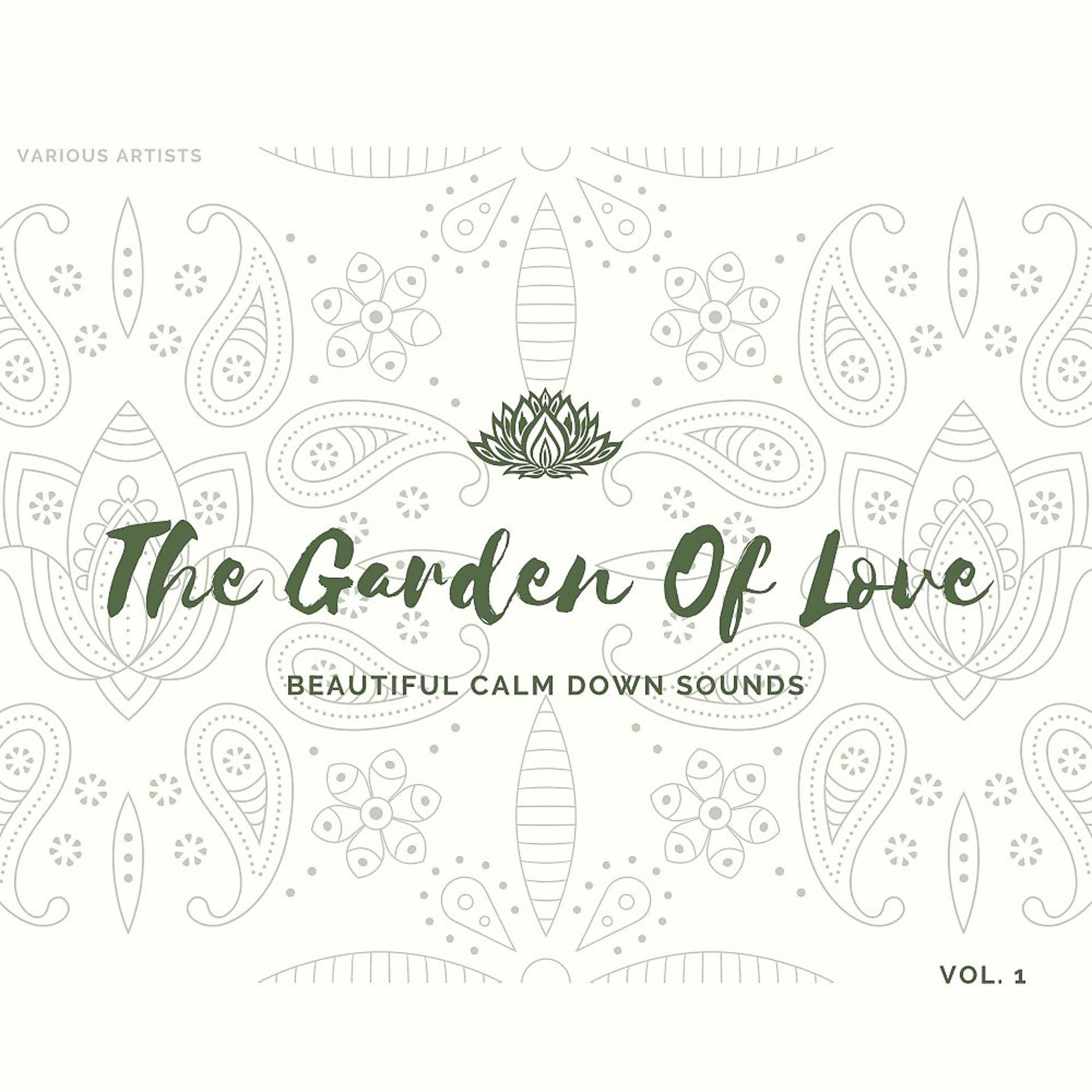 Постер альбома The Garden of Love (Beautiful Calm Down Sounds) , Vol. 1