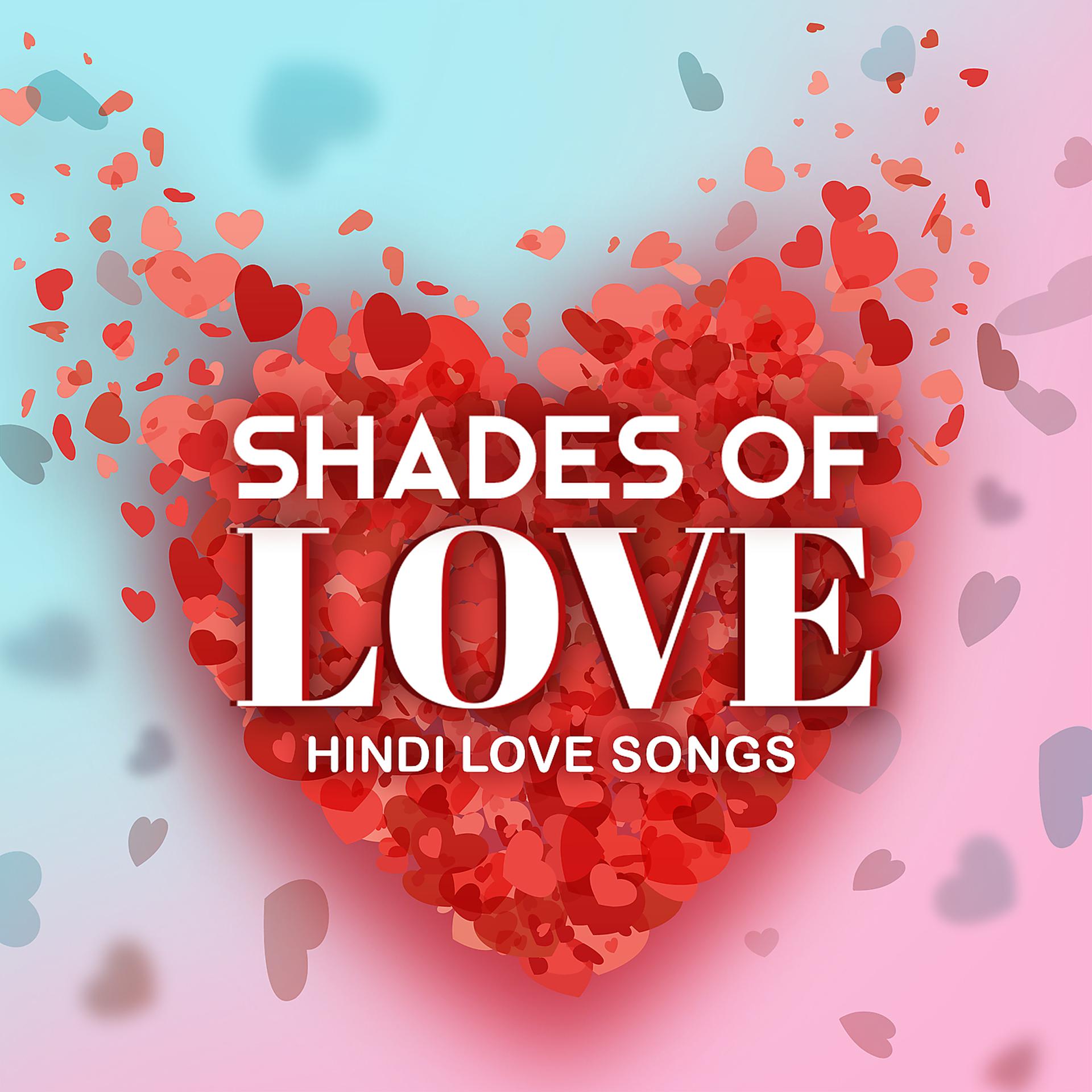 Постер альбома Shades of Love – Hindi Love Songs