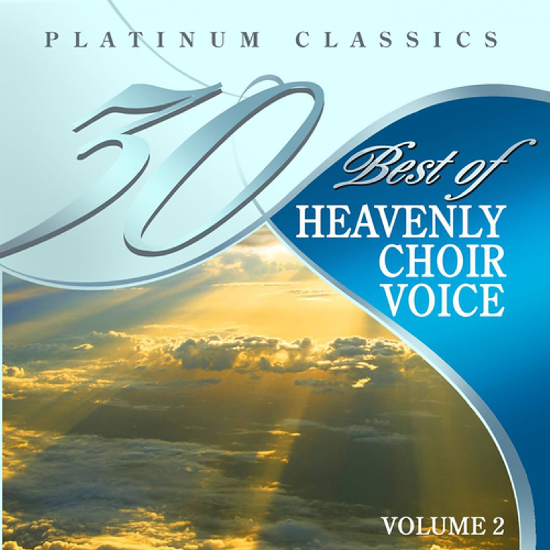 Постер альбома 30 Best of Platinum Classics: Heavenly Choir Voices, Vol. 2