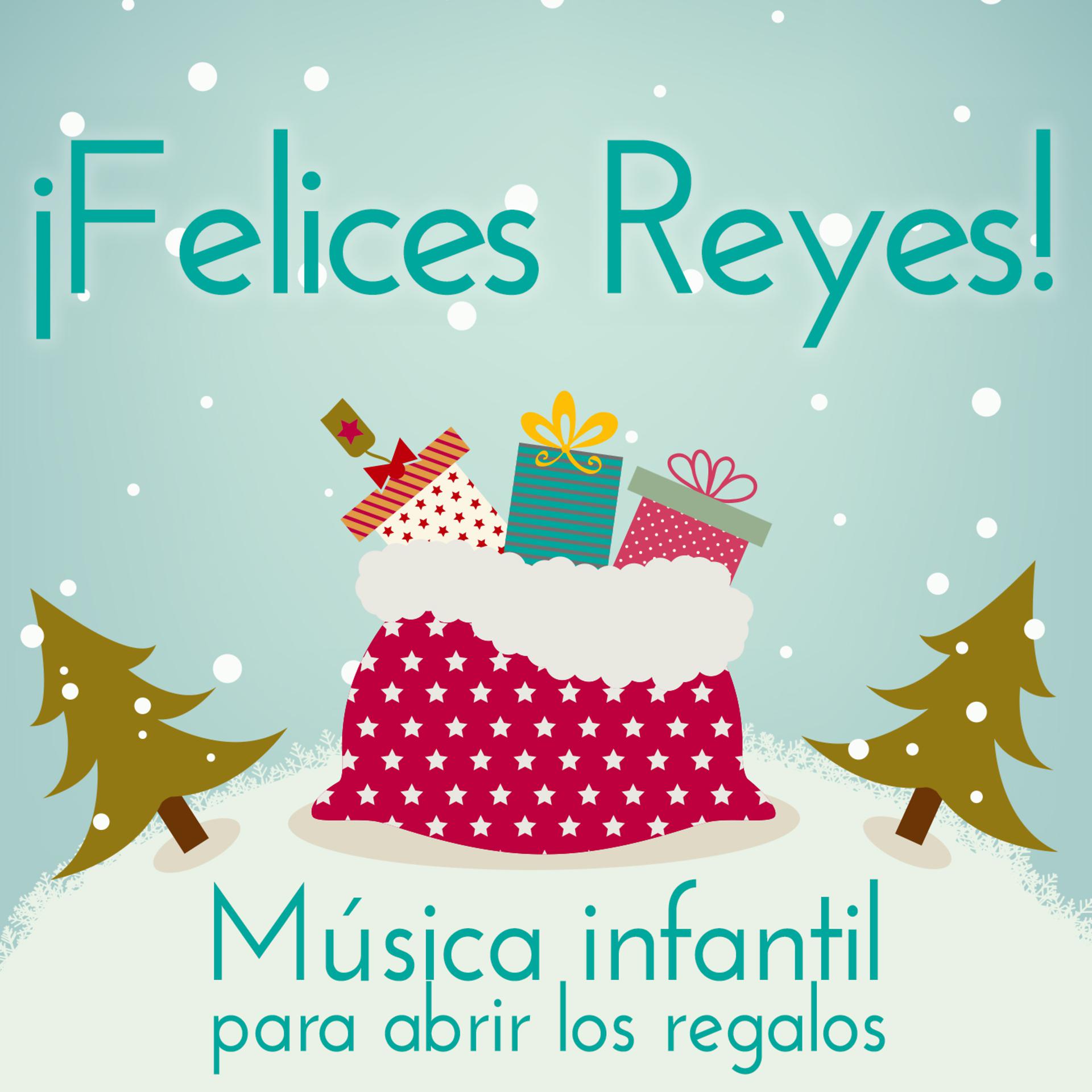 Постер альбома ¡ Felices Reyes ! Música Infantil para Abrir los Regalos