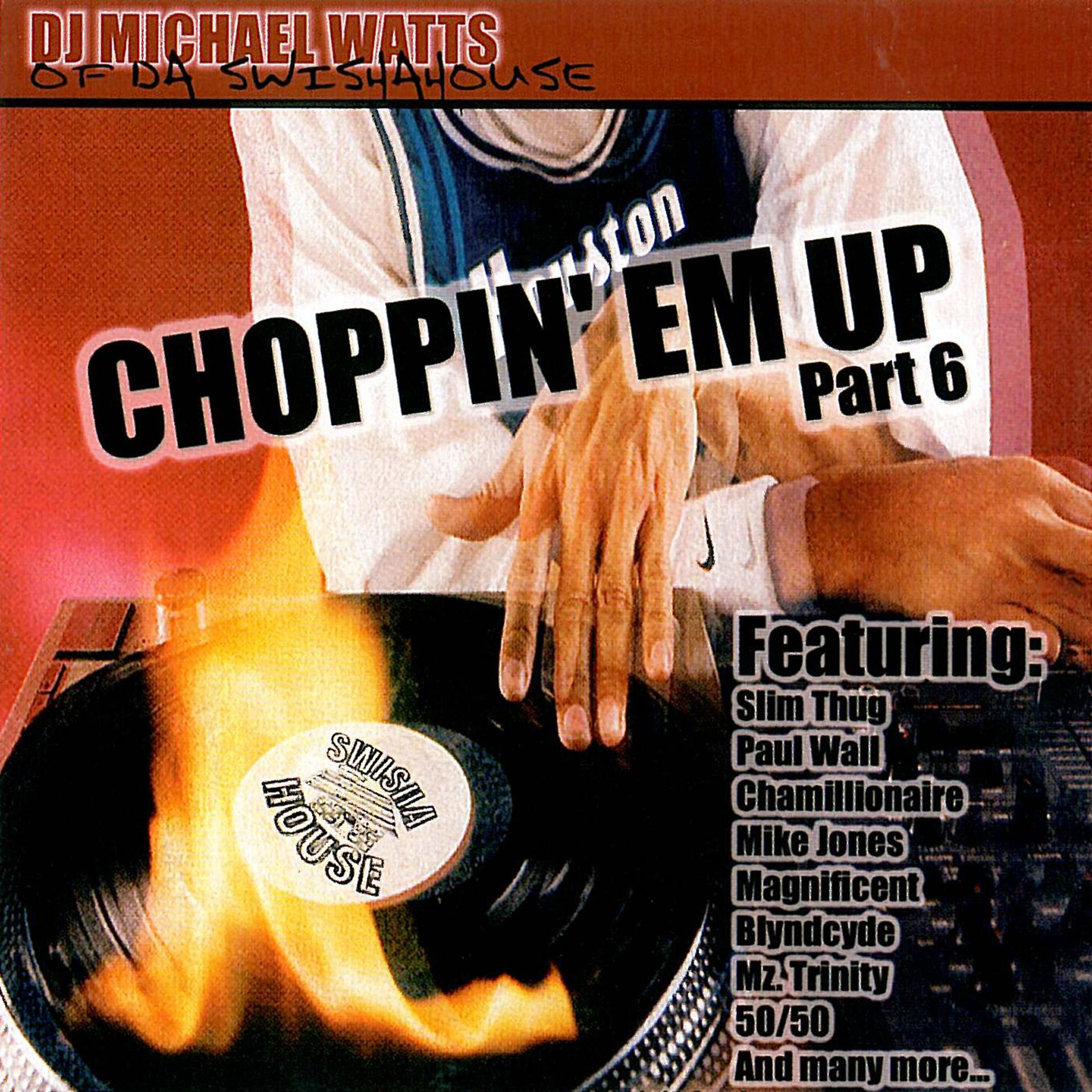 Постер альбома Choppin Em Up Part 6