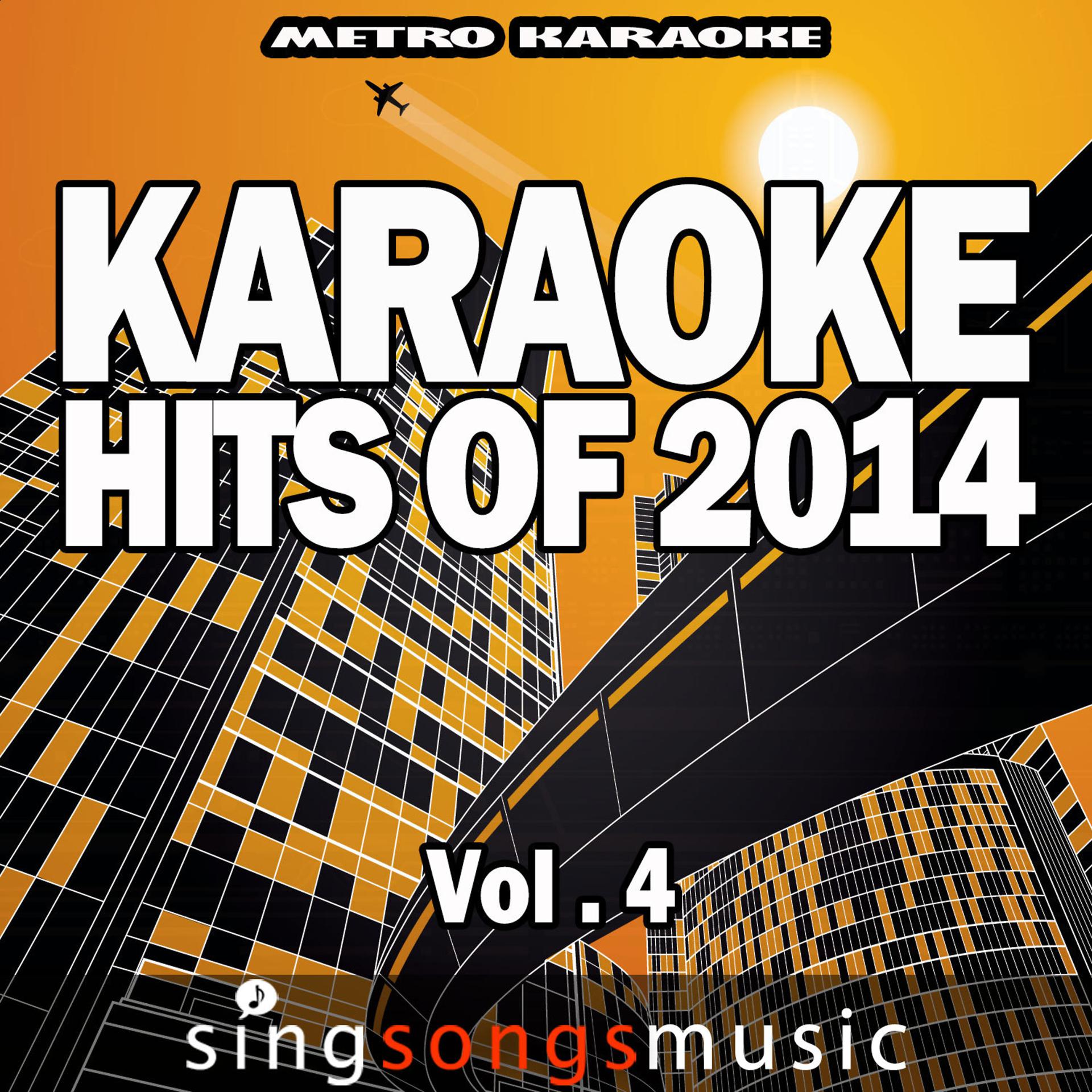 Постер альбома Karaoke Hits of 2014, Vol. 4