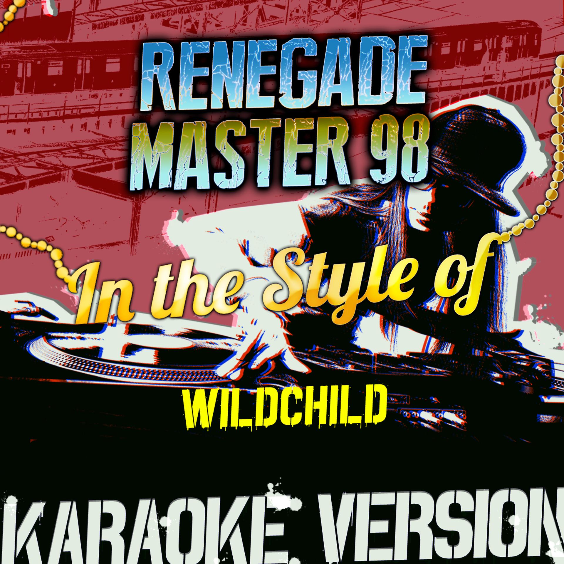 Постер альбома Renegade Master 98 (In the Style of Wildchild) [Karaoke Version] - Single
