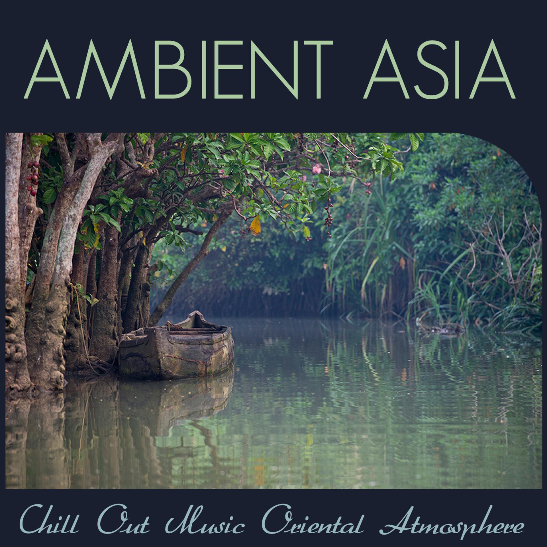 Постер альбома Ambient Asia. Chill out Music Oriental Atmosphere