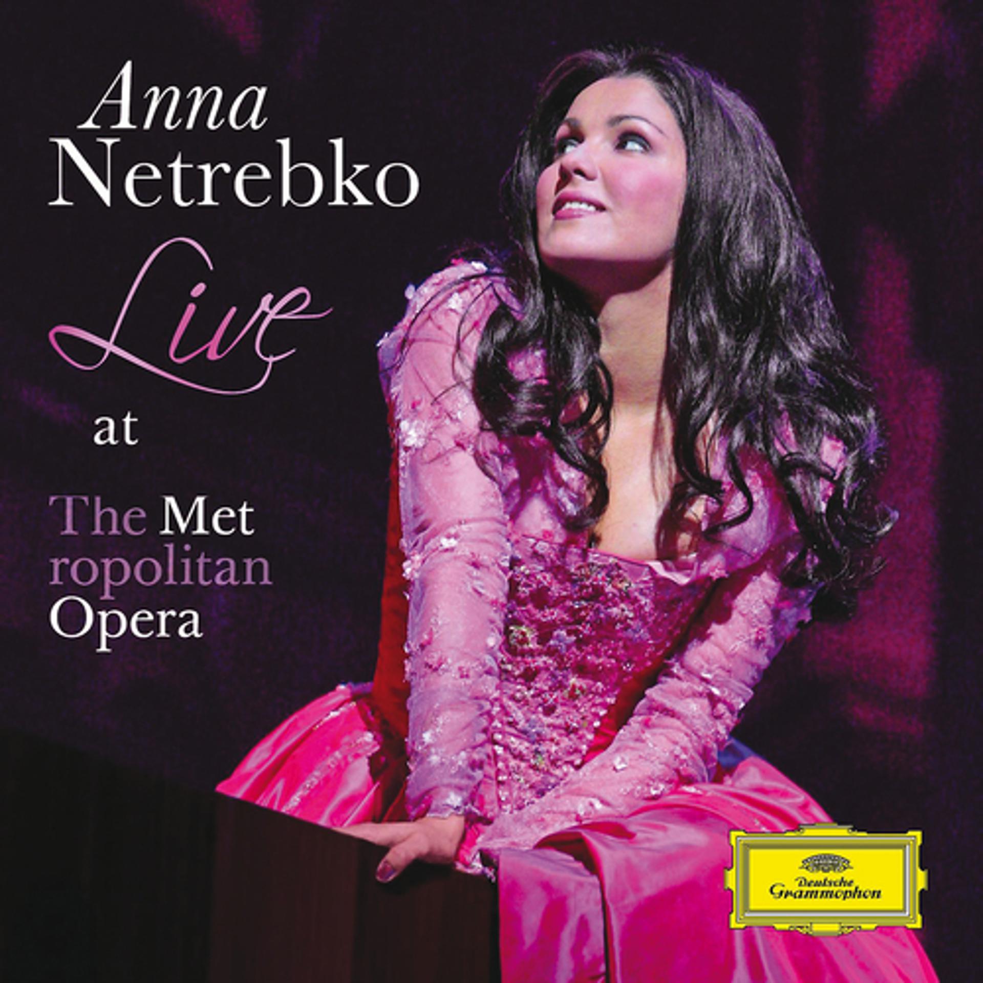 Постер альбома Anna Netrebko - Live at the Metropolitan Opera