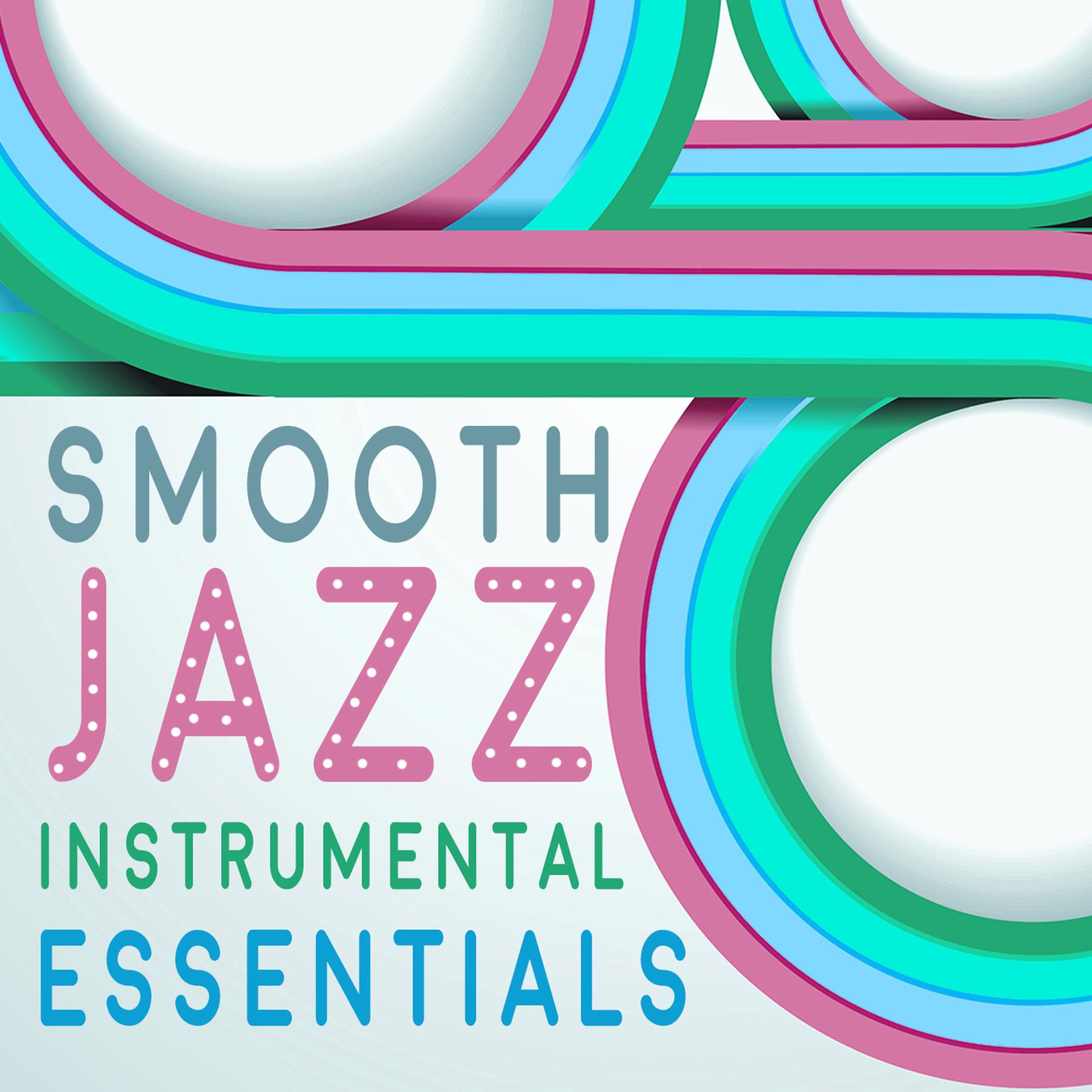 Постер альбома Smooth Jazz Instrumental Essentials