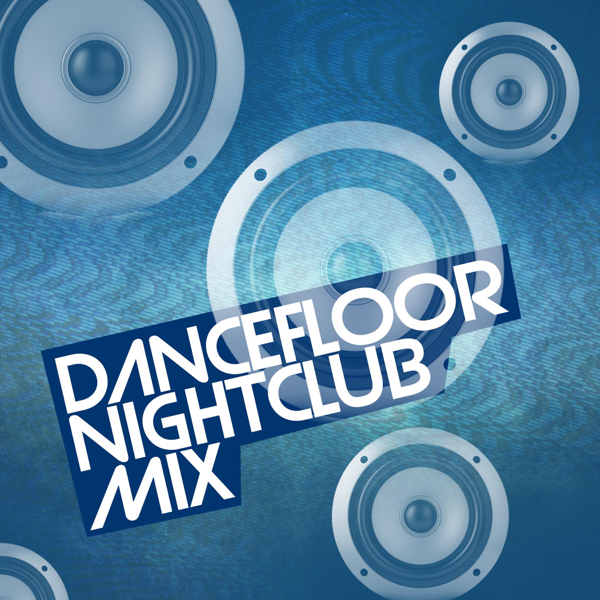 Постер альбома Dancefloor Nightclub Mix