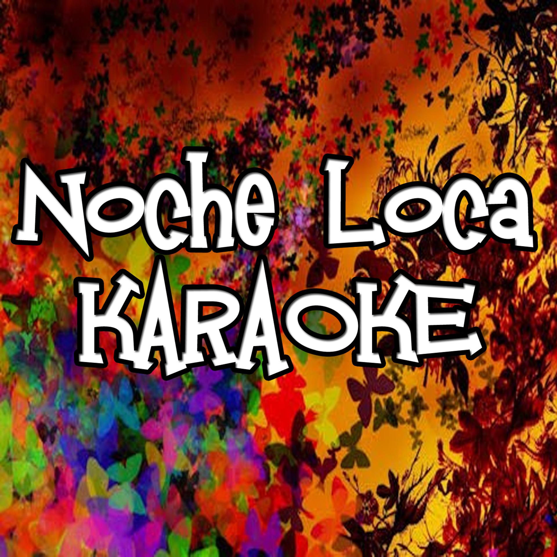 Постер альбома Noche Loca (Karaoke)