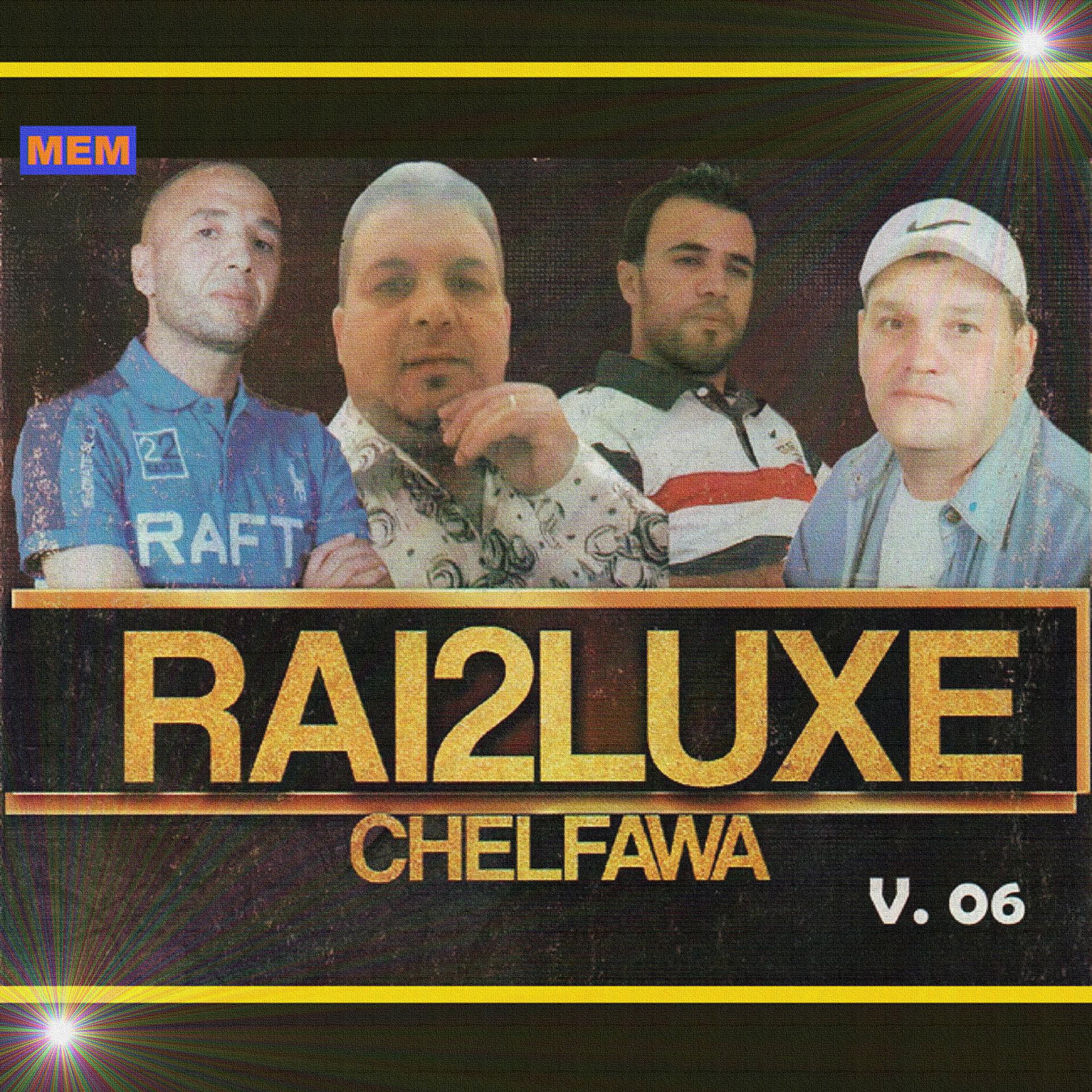 Постер альбома RAI2LUXE Chelfawa, Vol. 06