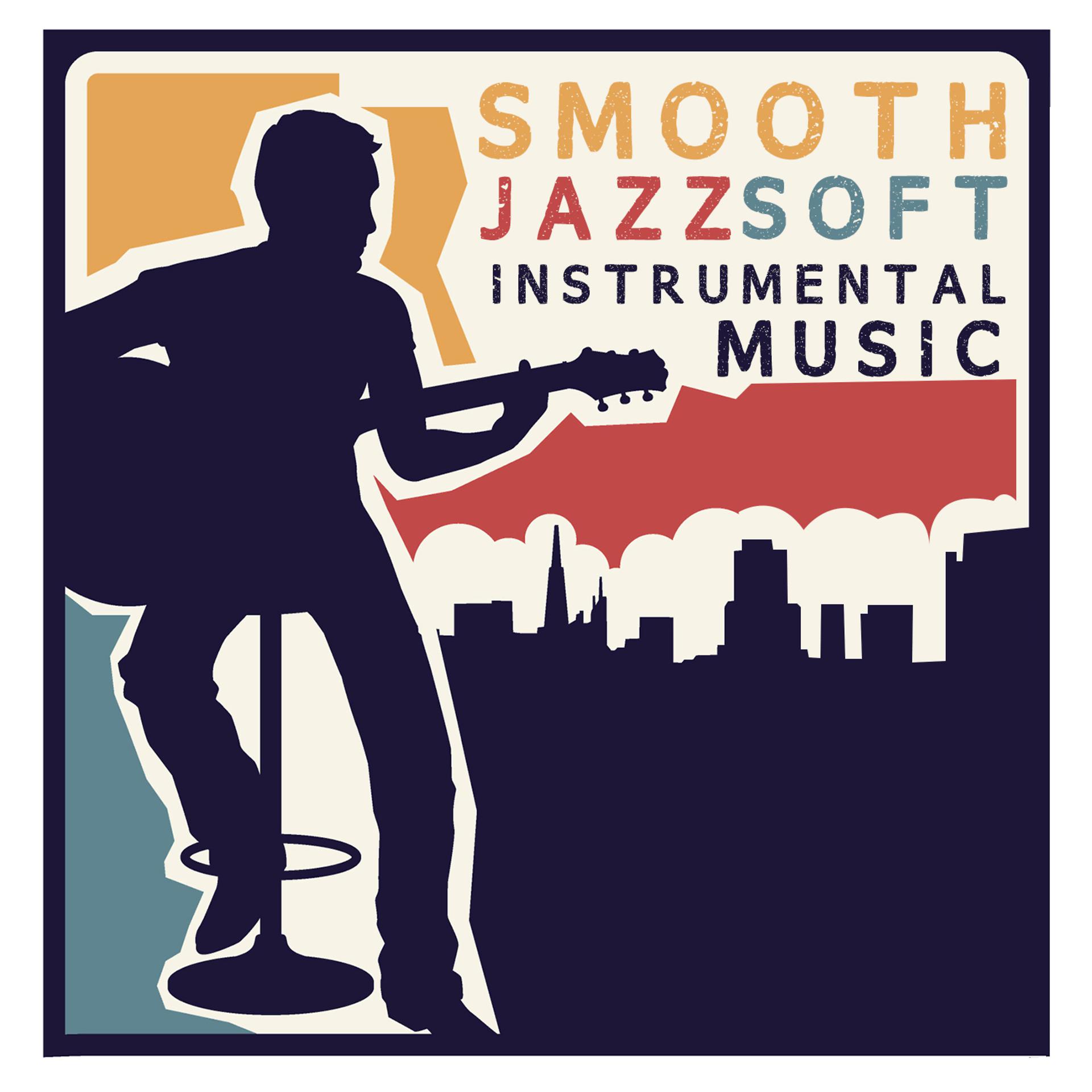 Постер альбома Smooth Jazz Soft Instrumental Music