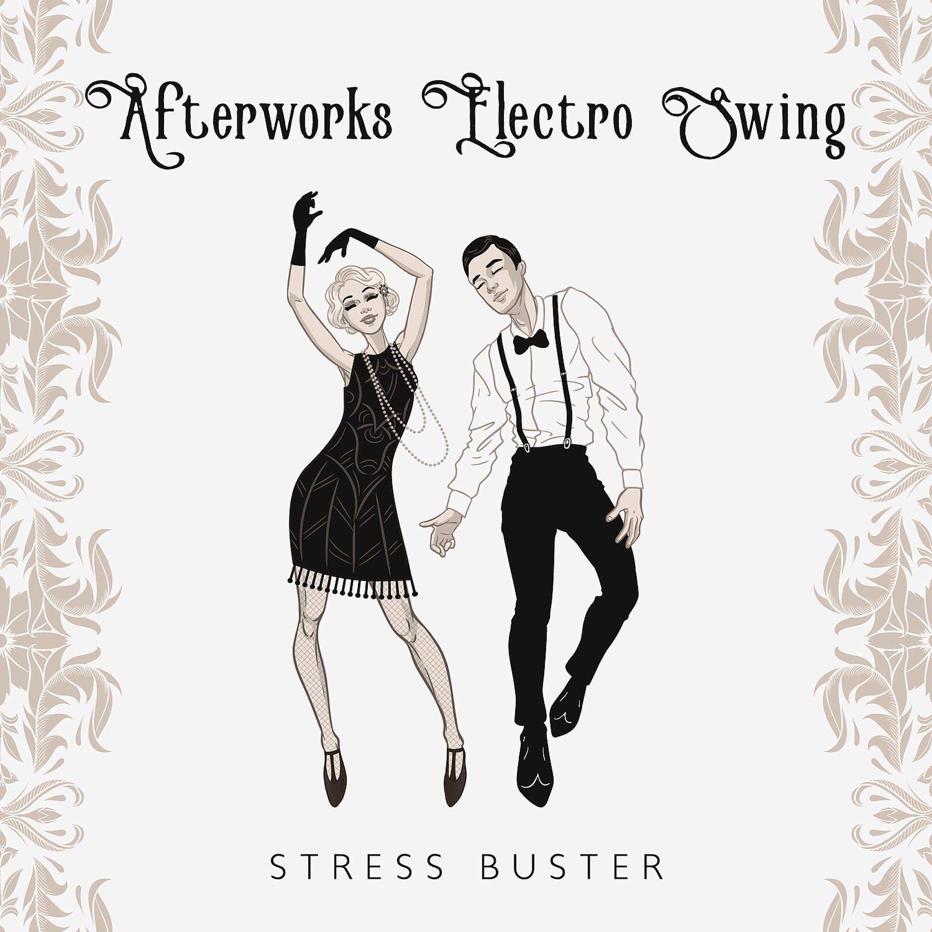 Постер альбома Afterworks Electro Swing Stress Buster