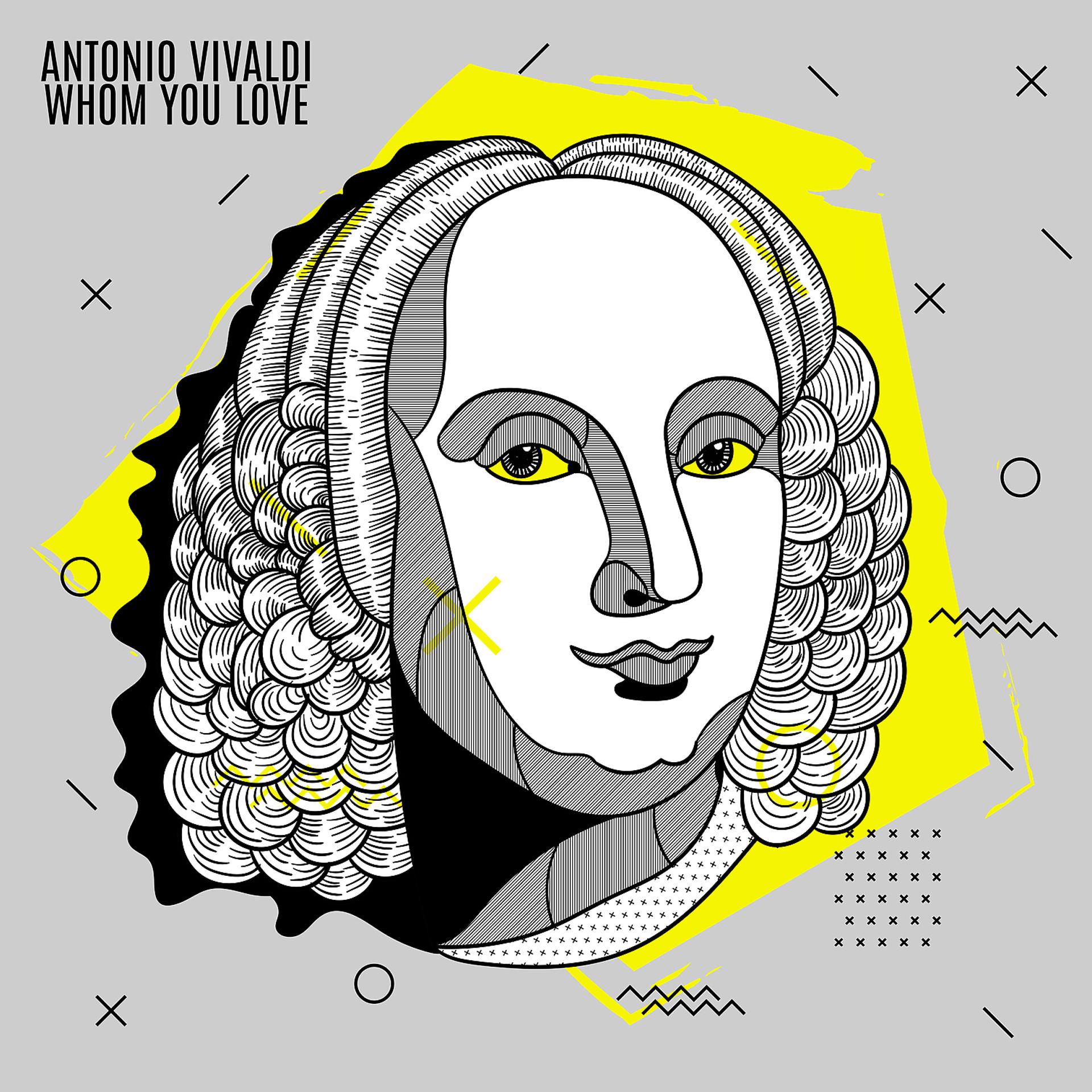 Постер альбома Antonio Vivaldi Whom you Love