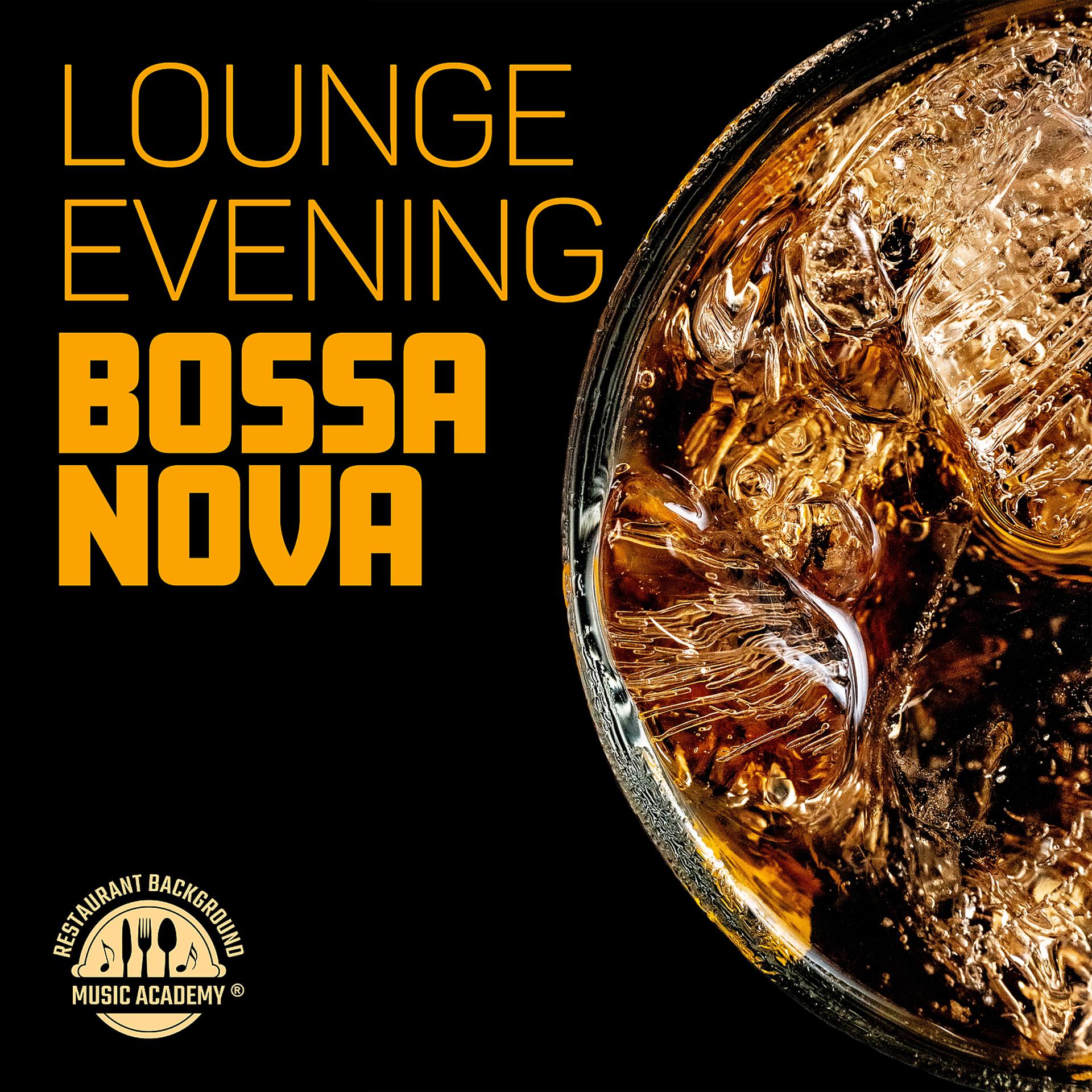 Постер альбома Lounge Evening Bossa Nova Jazz: Elegant Instrumental Music for Cafés, Restaurants, Hotels and Lounge Bars