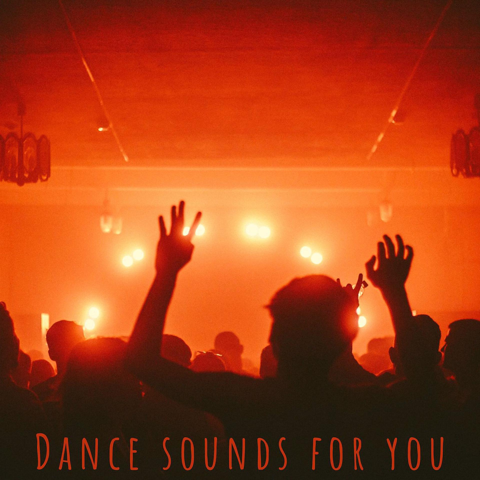 Постер альбома Dance sounds for you